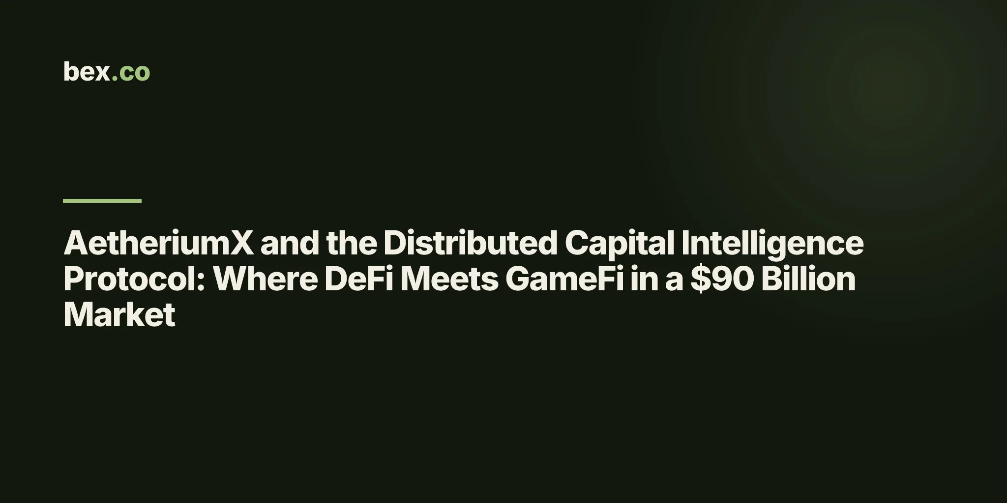AetheriumX and the Distributed Capital Intelligence Protocol: Where DeFi Meets GameFi in a $90 Billion Market