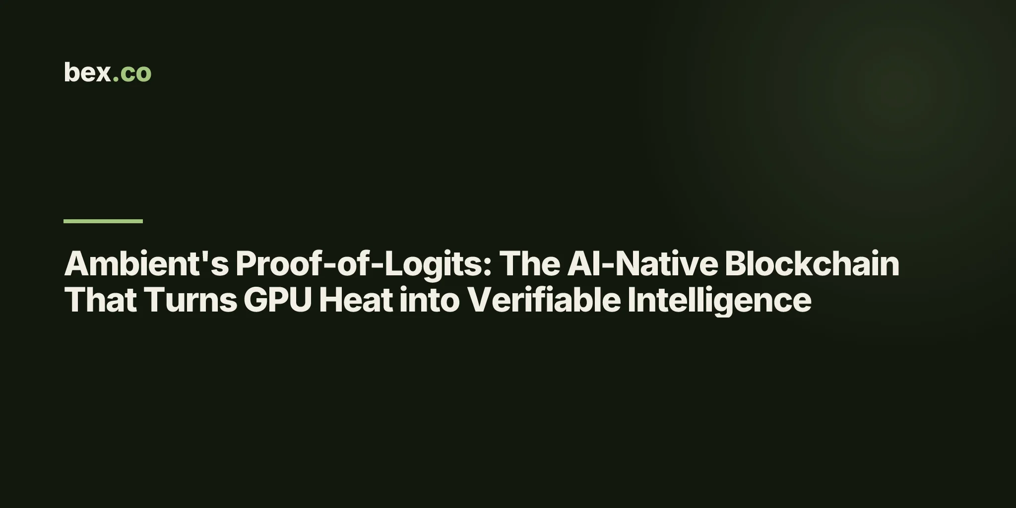 Ambient's Proof-of-Logits: The AI-Native Blockchain That Turns GPU Heat into Verifiable Intelligence