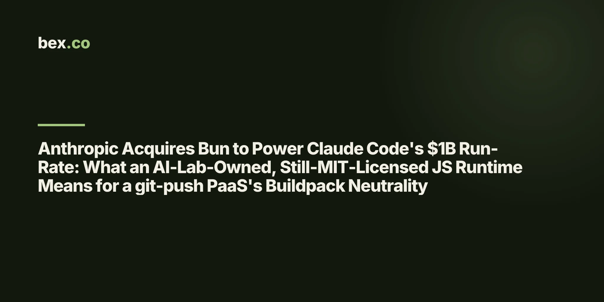 Anthropic Acquires Bun to Power Claude Code's $1B Run-Rate: What an AI-Lab-Owned, Still-MIT-Licensed JS Runtime Means for a git-push PaaS's Buildpack Neutrality