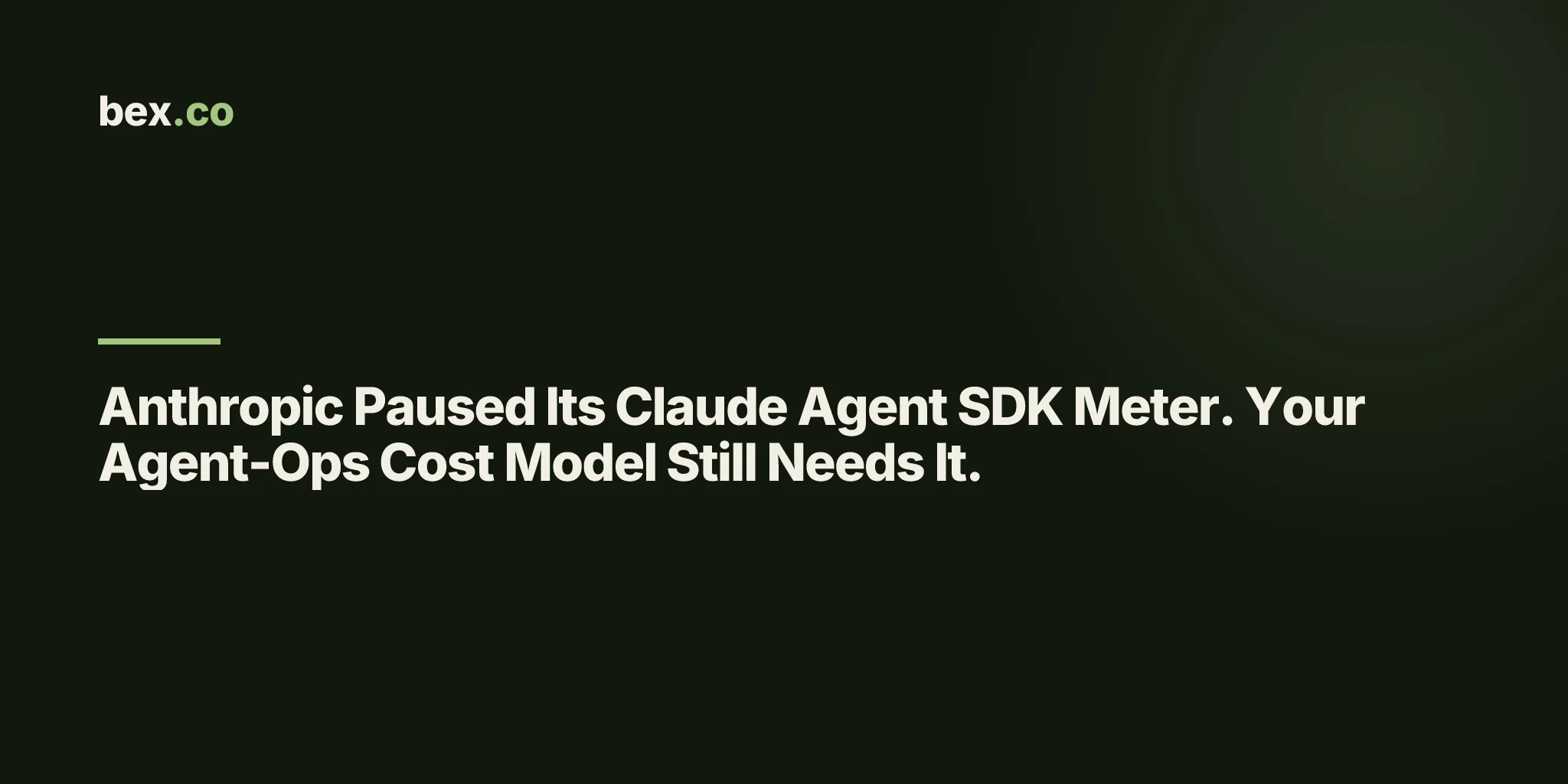 Anthropic Paused Its Claude Agent SDK Meter. Your Agent-Ops Cost Model Still Needs It.