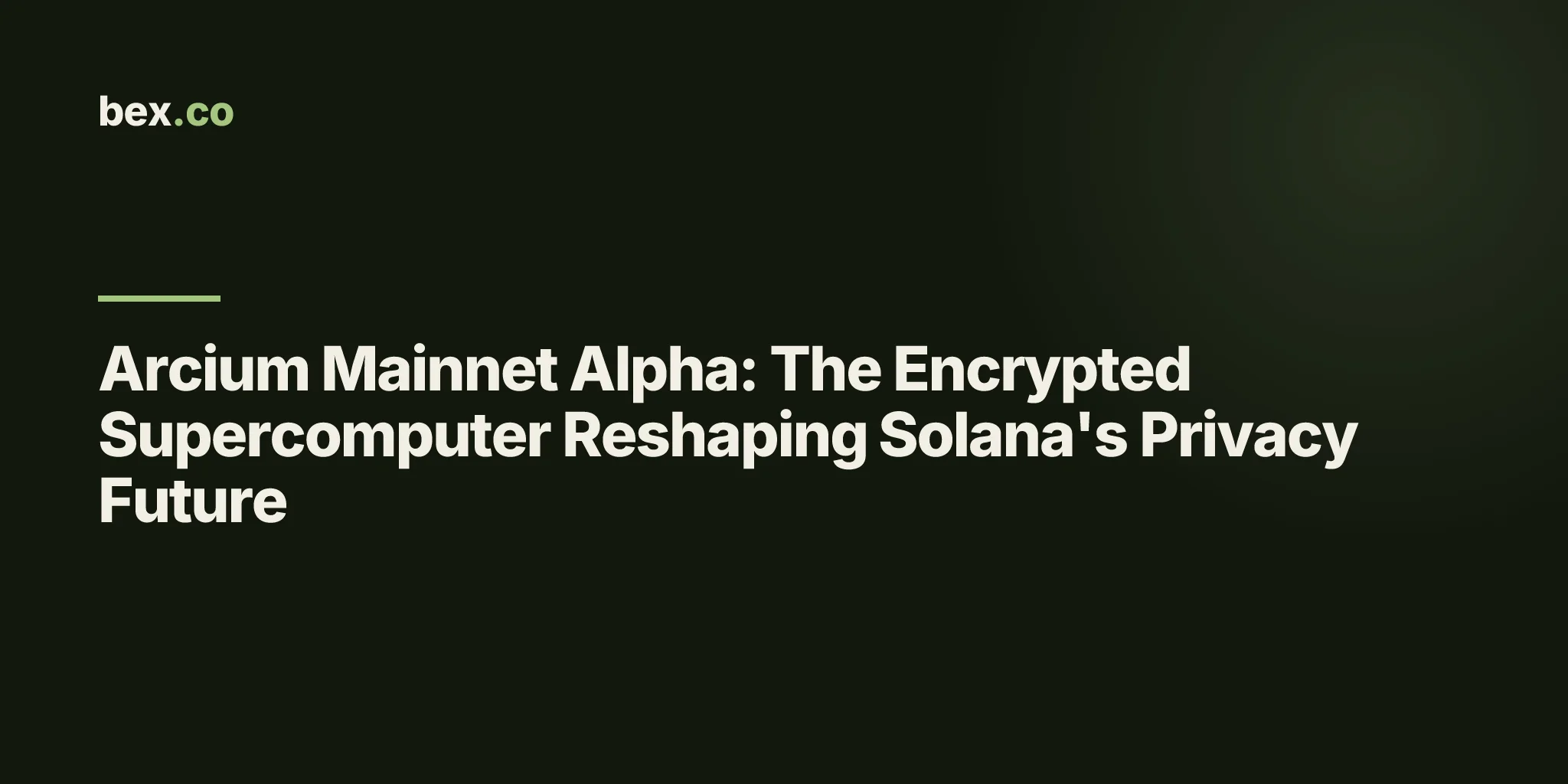 Arcium Mainnet Alpha: The Encrypted Supercomputer Reshaping Solana's Privacy Future