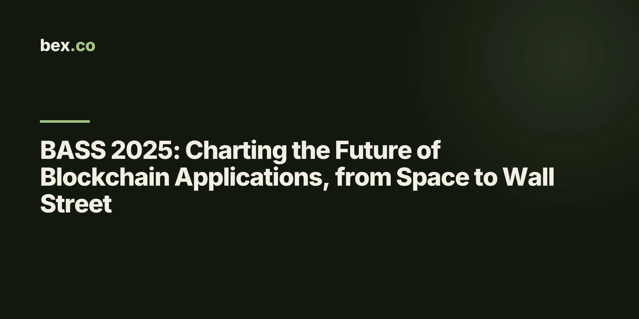 BASS 2025: Charting the Future of Blockchain Applications, from Space to Wall Street