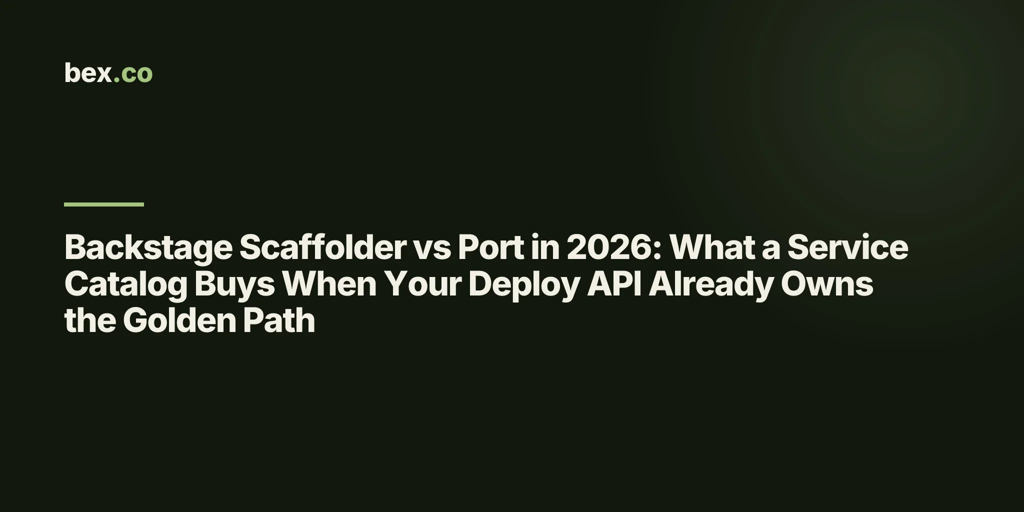 Backstage Scaffolder vs Port in 2026: What a Service Catalog Buys When Your Deploy API Already Owns the Golden Path