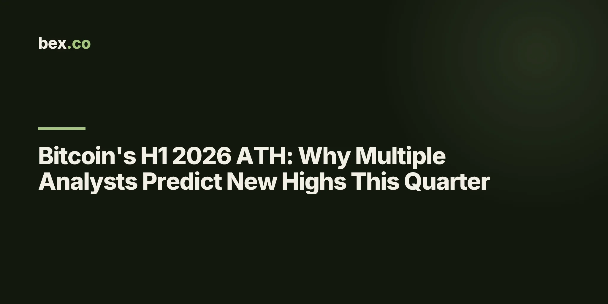 Bitcoin's H1 2026 ATH: Why Multiple Analysts Predict New Highs This Quarter