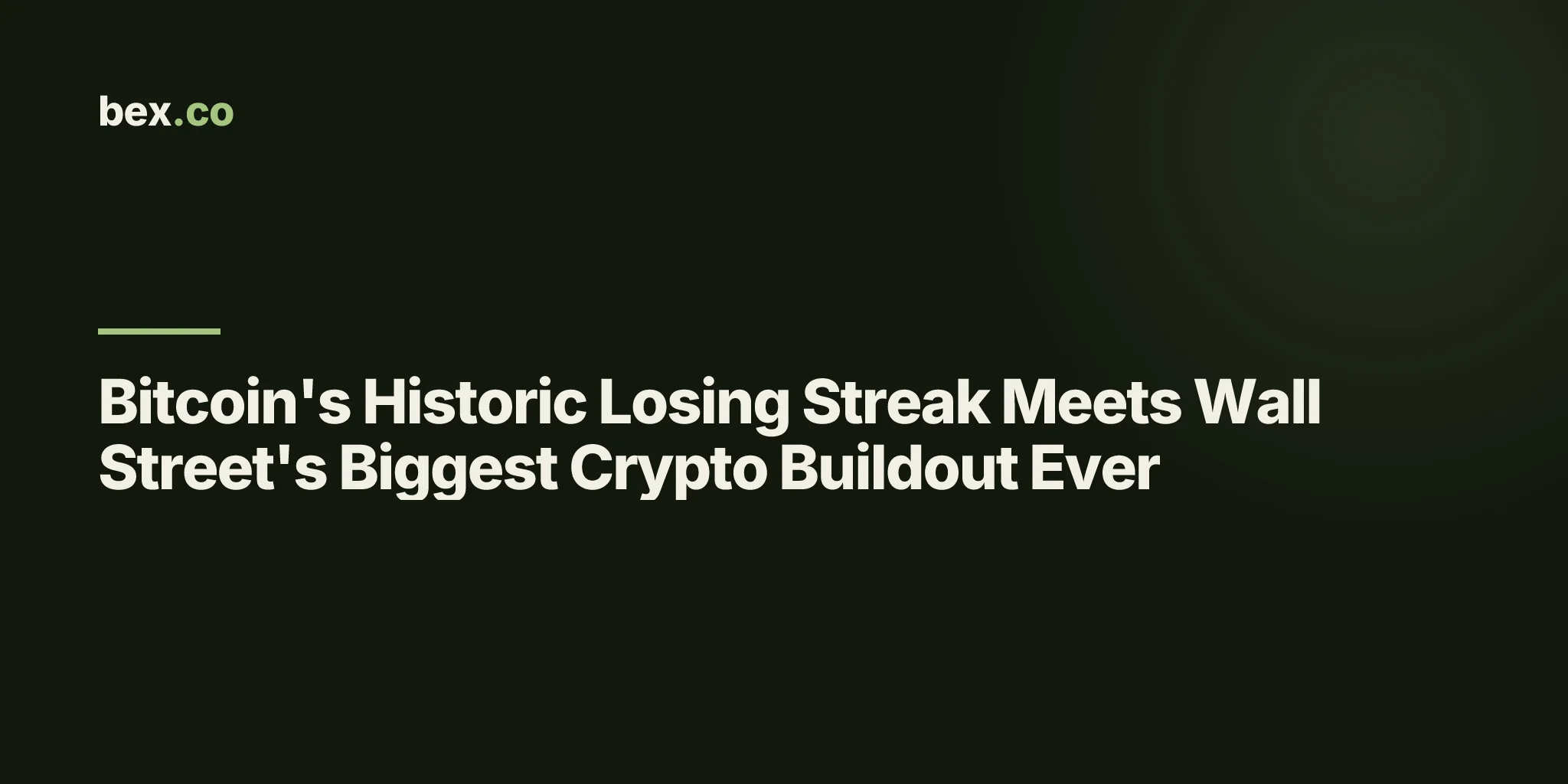 Bitcoin's Historic Losing Streak Meets Wall Street's Biggest Crypto Buildout Ever