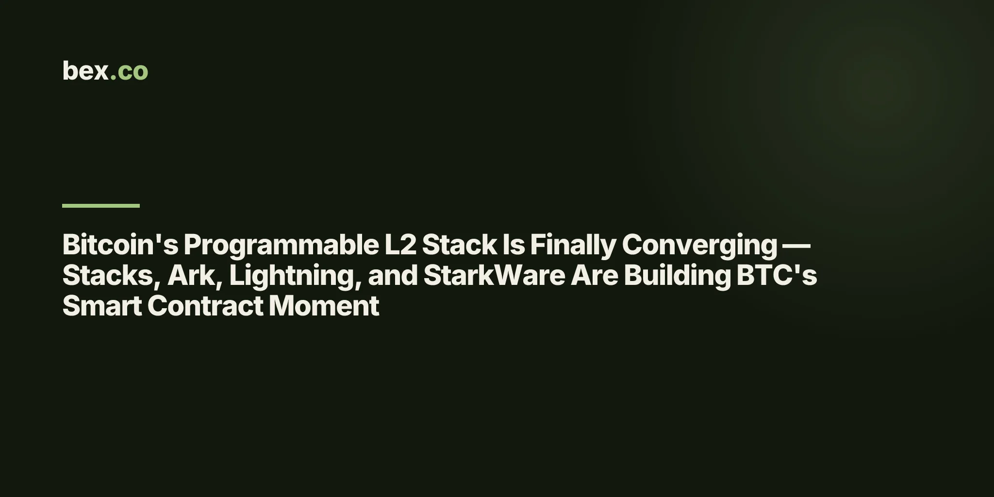 Bitcoin's Programmable L2 Stack Is Finally Converging — Stacks, Ark, Lightning, and StarkWare Are Building BTC's Smart Contract Moment