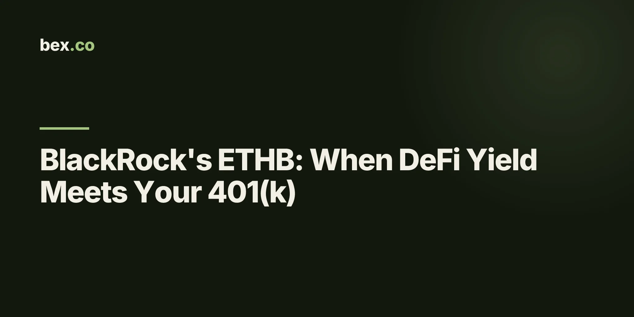 BlackRock's ETHB: When DeFi Yield Meets Your 401(k)
