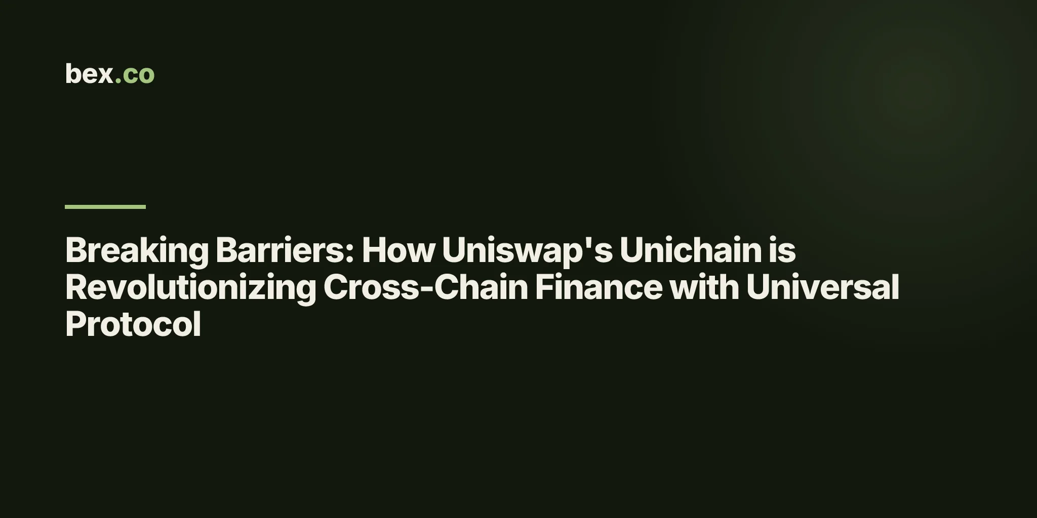 Breaking Barriers: How Uniswap's Unichain is Revolutionizing Cross-Chain Finance with Universal Protocol