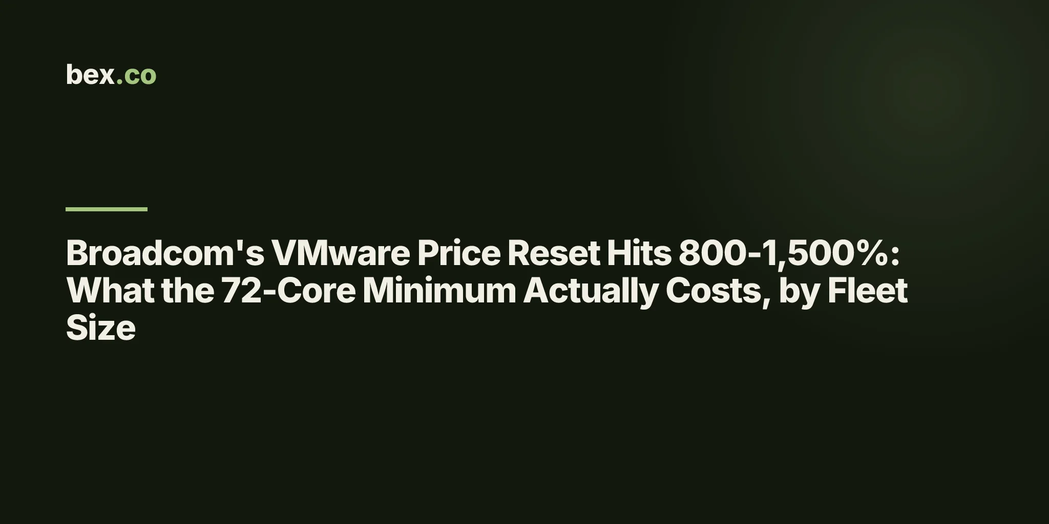 Broadcom's VMware Price Reset Hits 800-1,500%: What the 72-Core Minimum Actually Costs, by Fleet Size