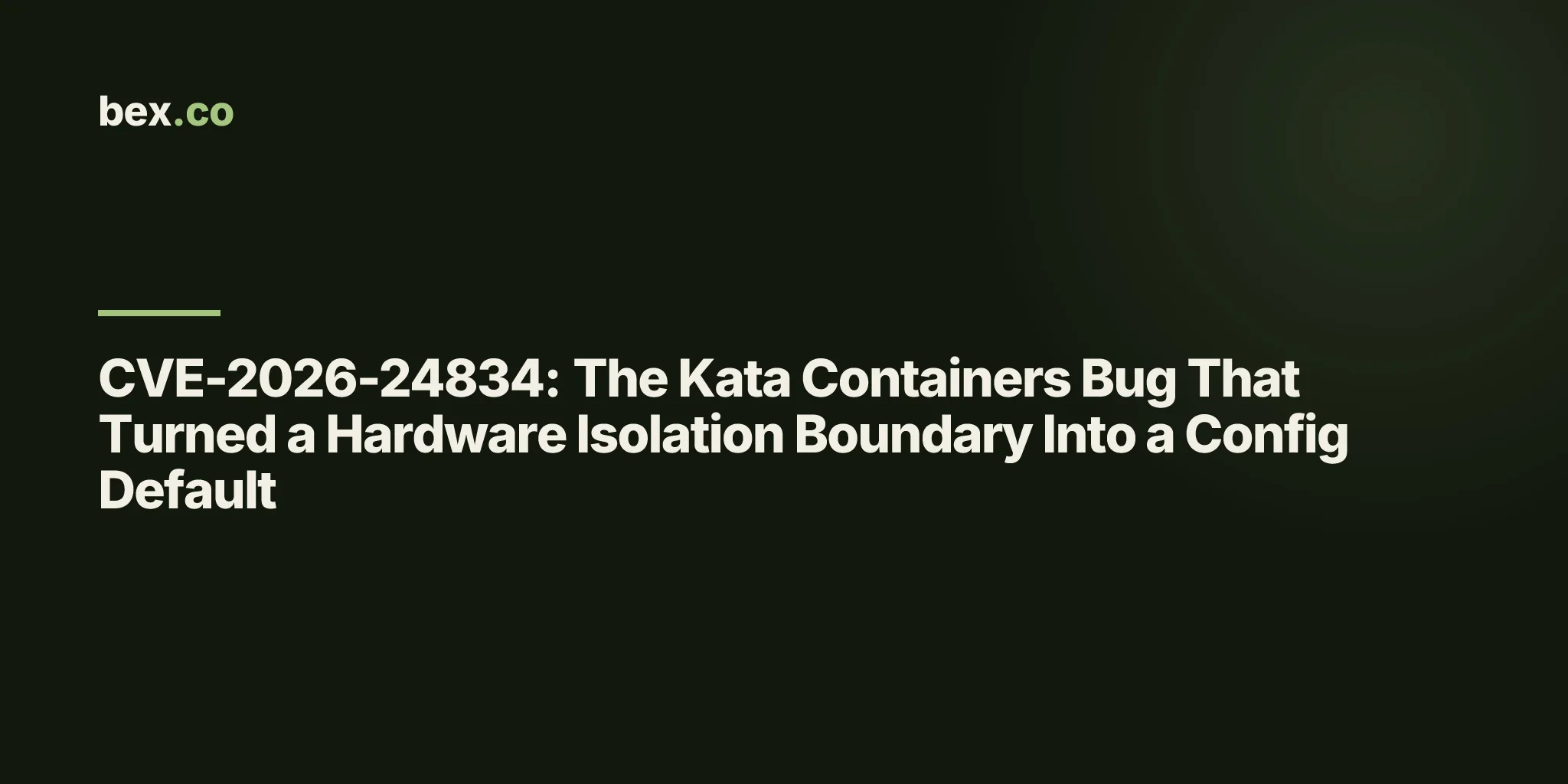 CVE-2026-24834: The Kata Containers Bug That Turned a Hardware Isolation Boundary Into a Config Default