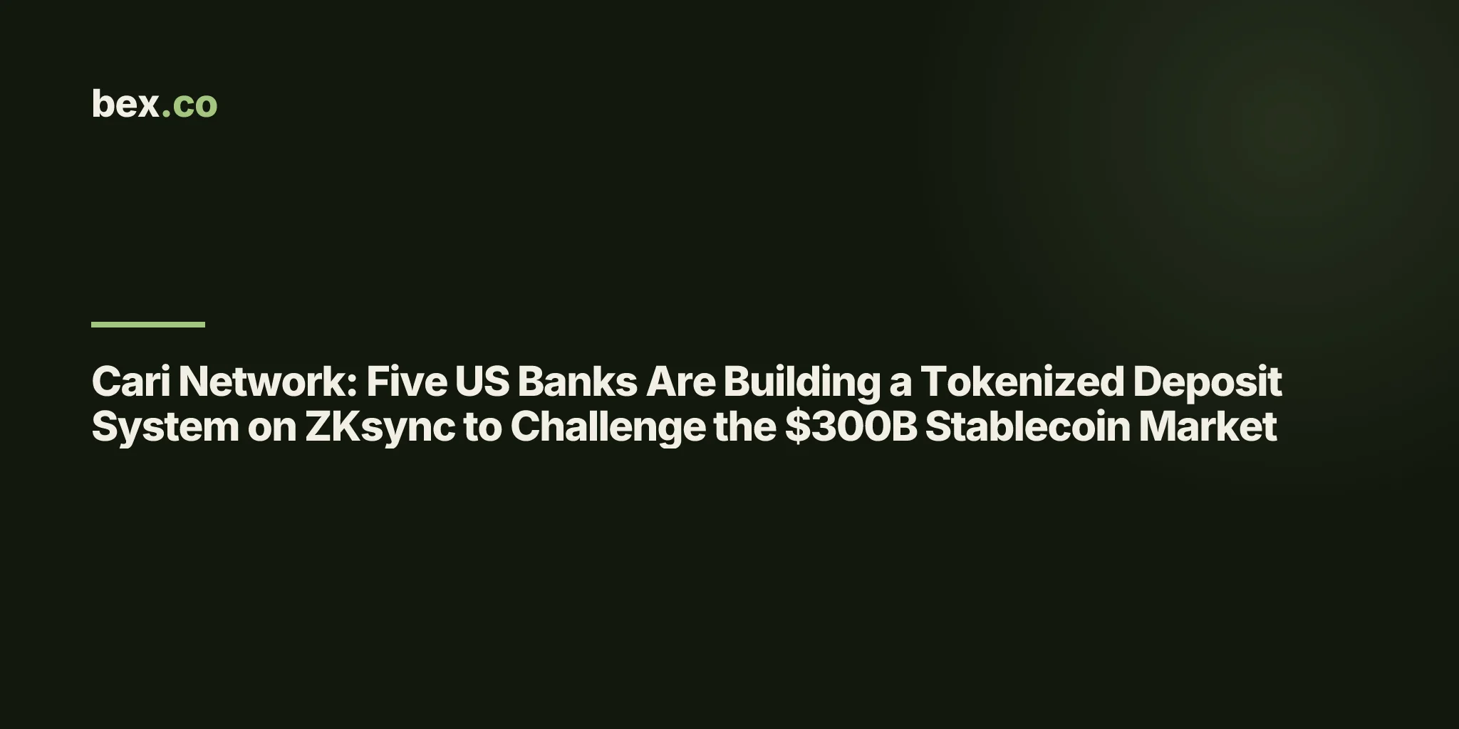 Cari Network: Five US Banks Are Building a Tokenized Deposit System on ZKsync to Challenge the $300B Stablecoin Market