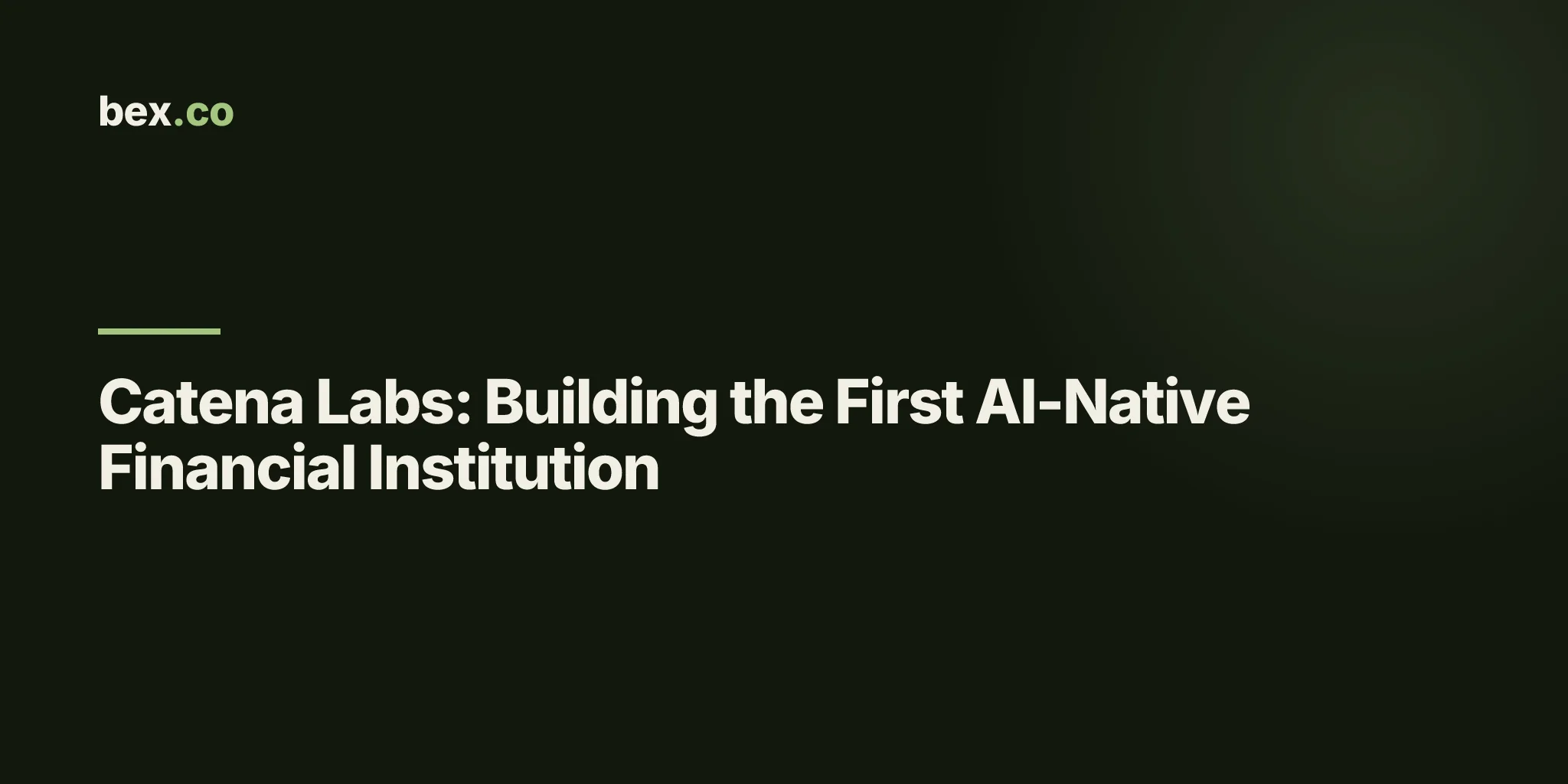 Catena Labs: Building the First AI-Native Financial Institution
