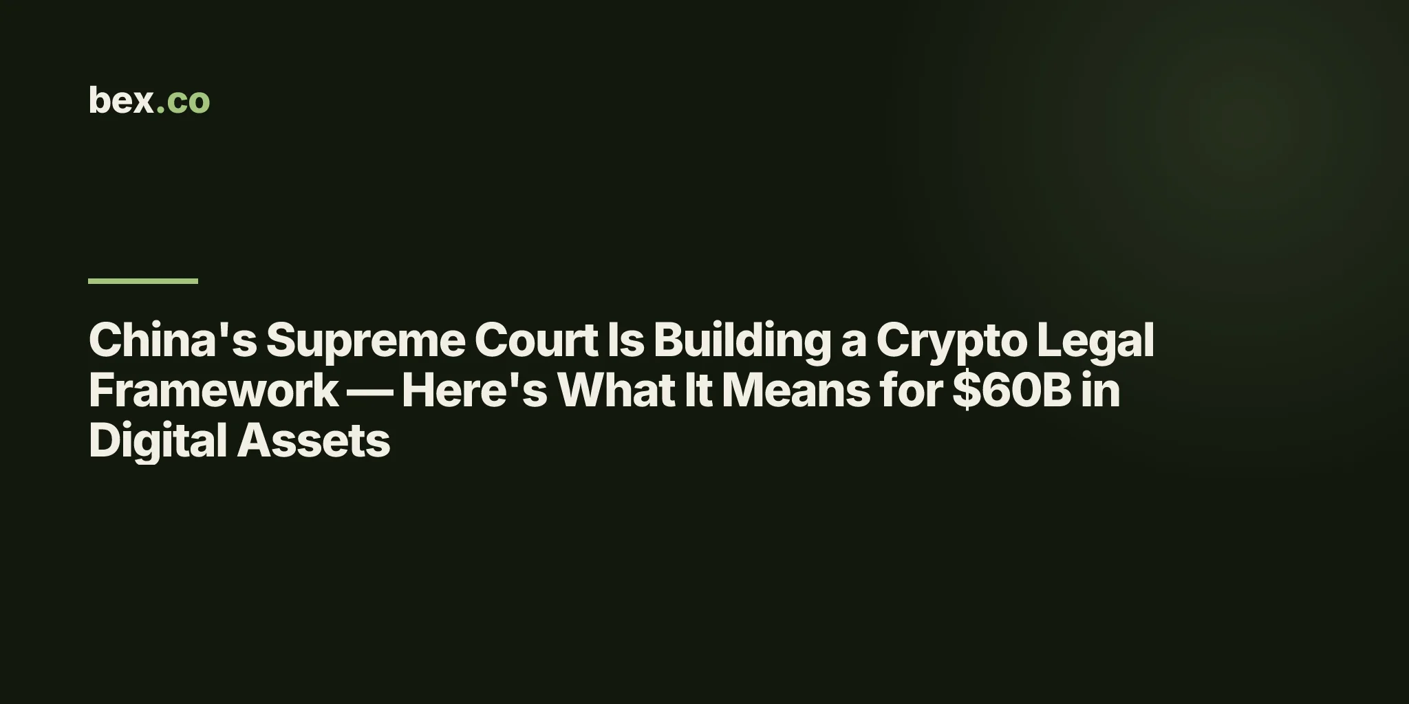 China's Supreme Court Is Building a Crypto Legal Framework — Here's What It Means for $60B in Digital Assets