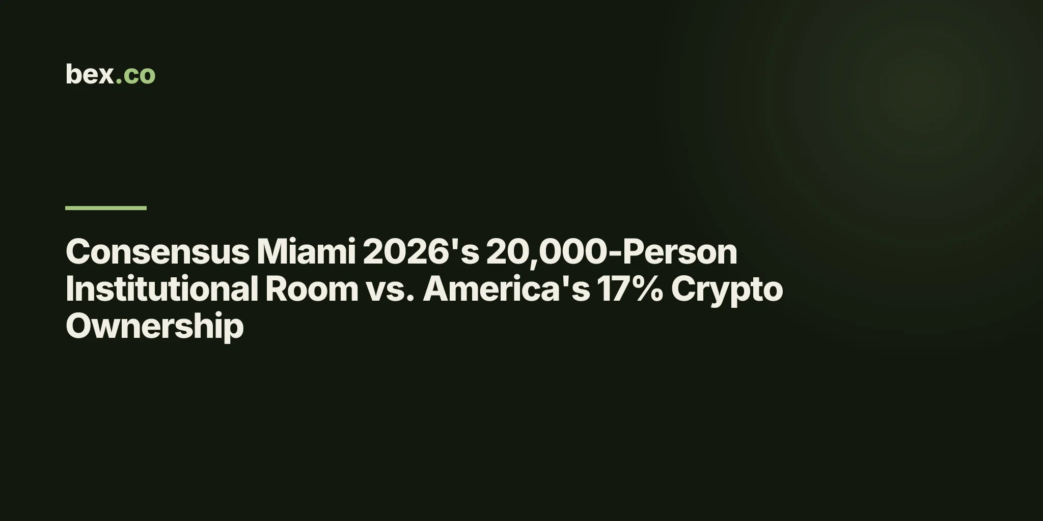 Consensus Miami 2026's 20,000-Person Institutional Room vs. America's 17% Crypto Ownership