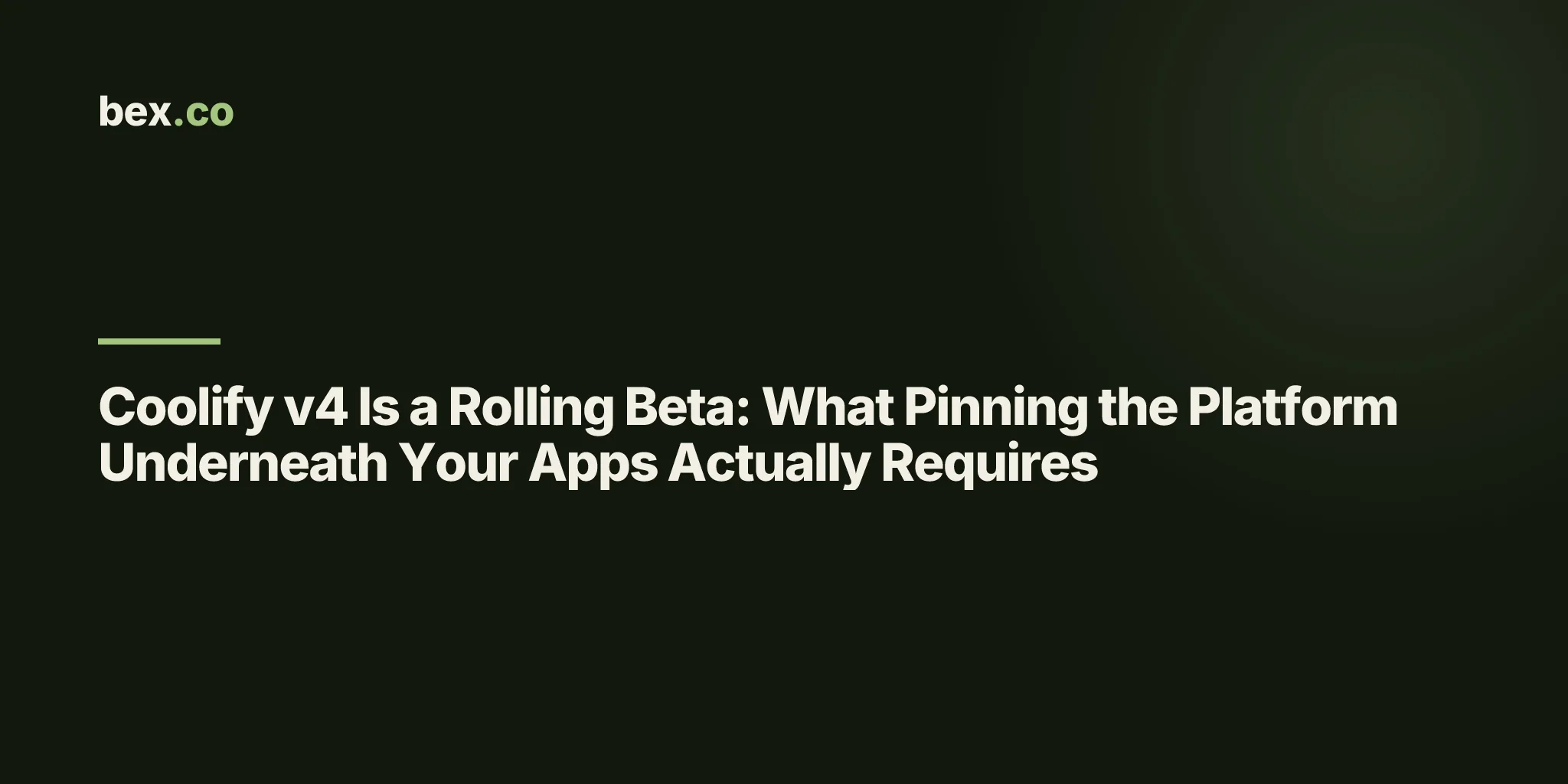 Coolify v4 Is a Rolling Beta: What Pinning the Platform Underneath Your Apps Actually Requires