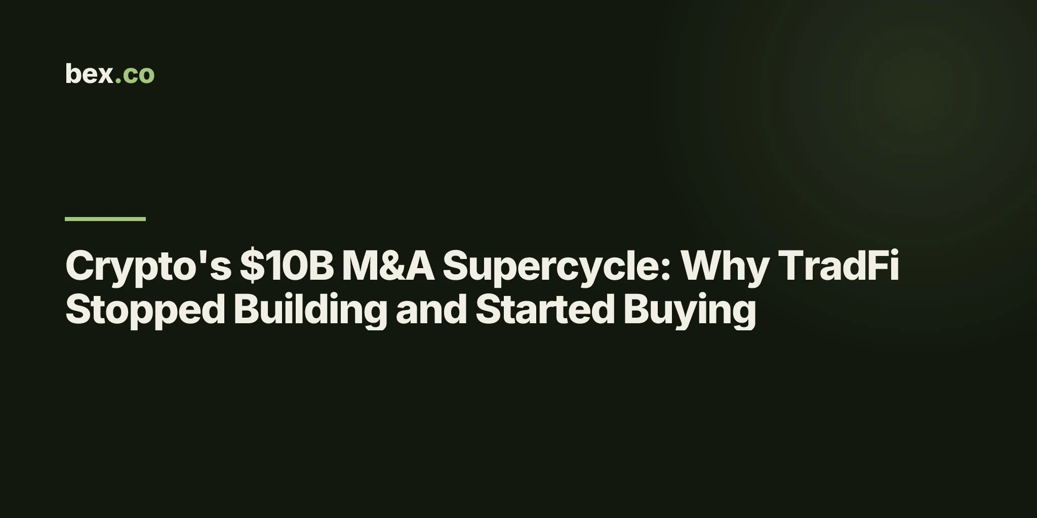 Crypto's $10B M&A Supercycle: Why TradFi Stopped Building and Started Buying