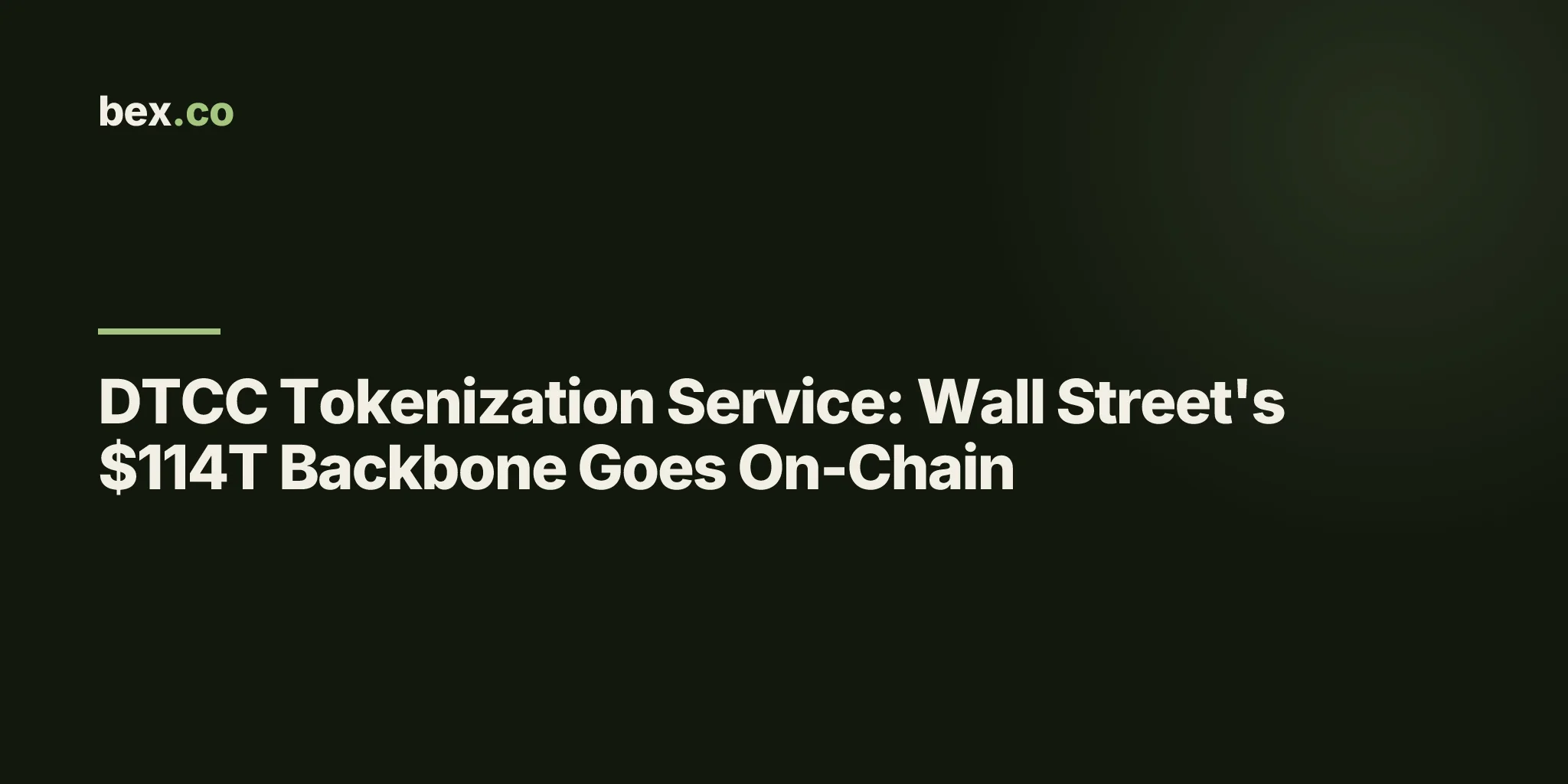 DTCC Tokenization Service: Wall Street's $114T Backbone Goes On-Chain