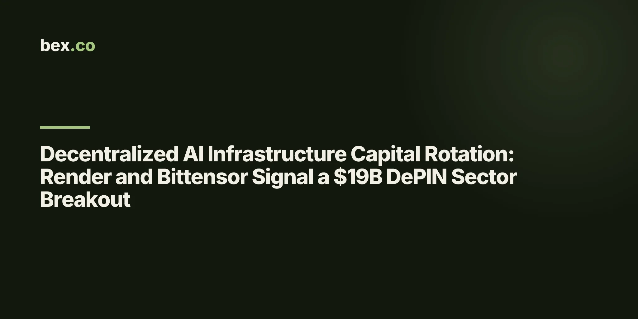 Decentralized AI Infrastructure Capital Rotation: Render and Bittensor Signal a $19B DePIN Sector Breakout