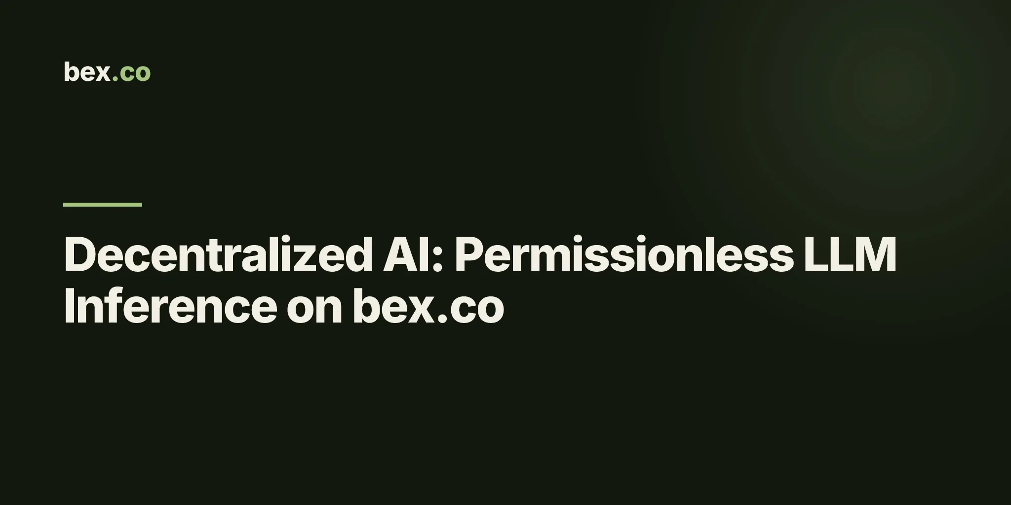 Decentralized AI: Permissionless LLM Inference on bex.co