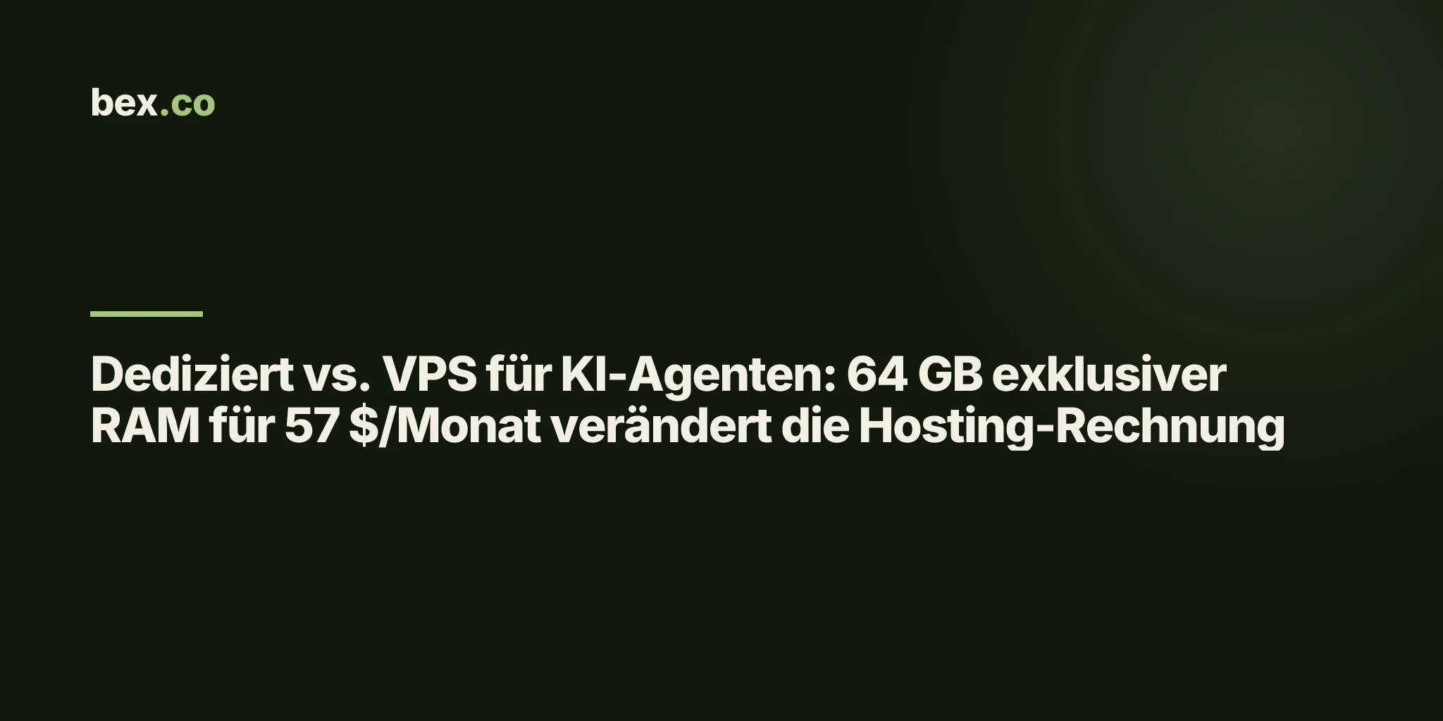 Dediziert vs. VPS für KI-Agenten: 64 GB exklusiver RAM für 57 $/Monat verändert die Hosting-Rechnung