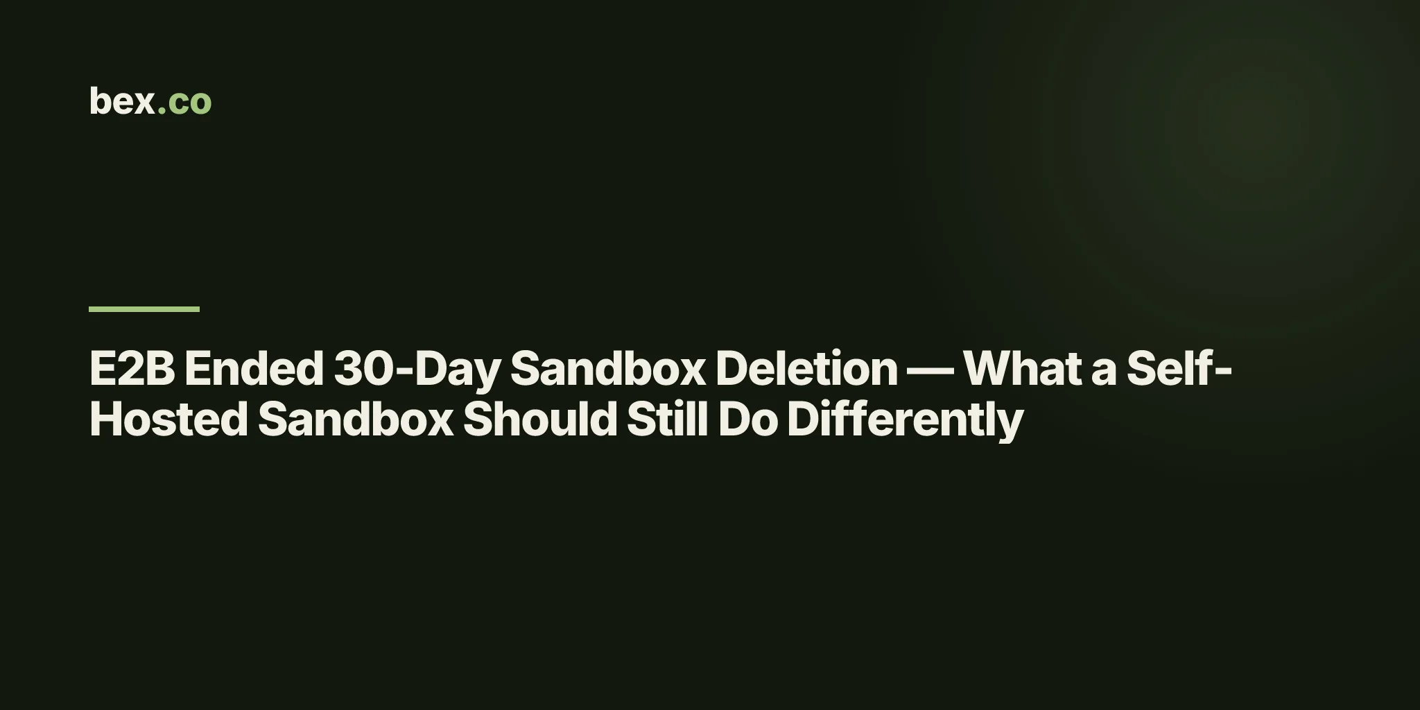 E2B Ended 30-Day Sandbox Deletion — What a Self-Hosted Sandbox Should Still Do Differently