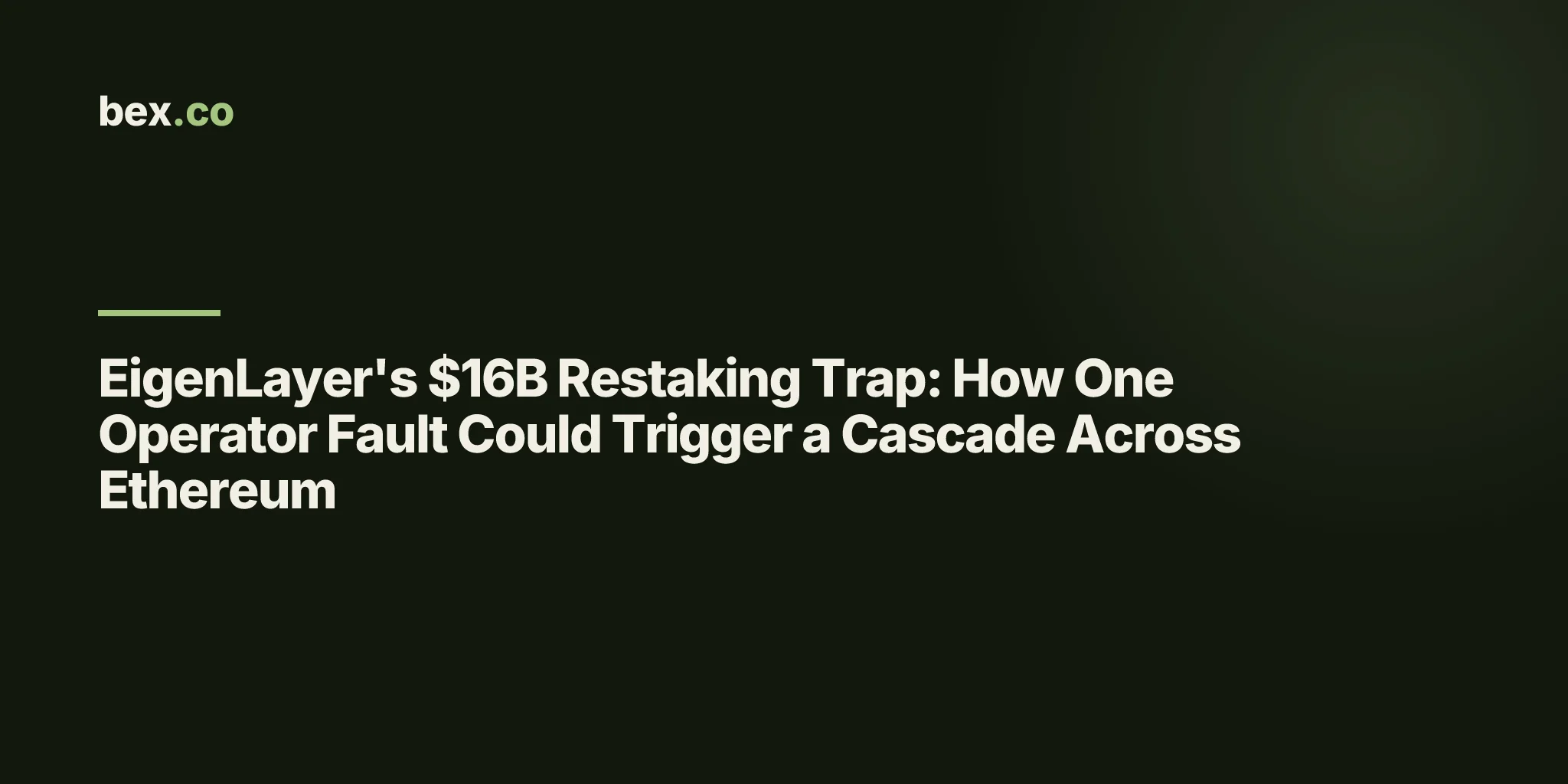 EigenLayer's $16B Restaking Trap: How One Operator Fault Could Trigger a Cascade Across Ethereum