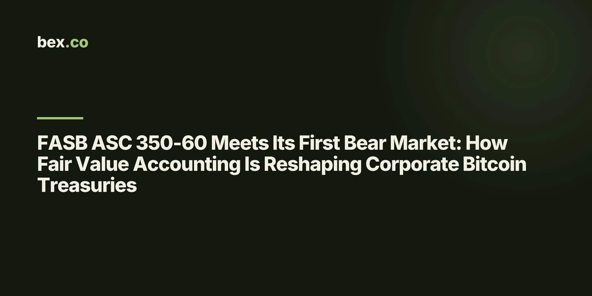 FASB ASC 350-60 Meets Its First Bear Market: How Fair Value Accounting Is Reshaping Corporate Bitcoin Treasuries