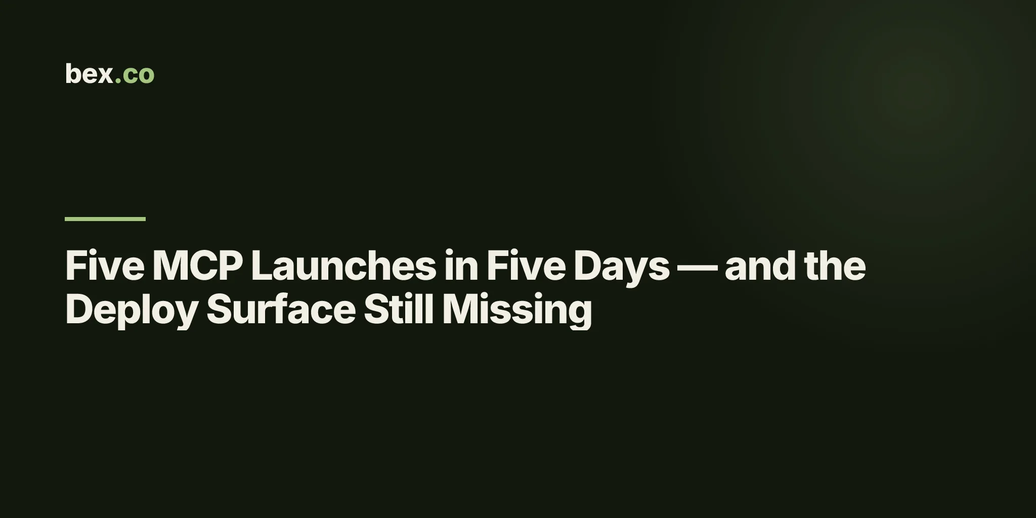 Five MCP Launches in Five Days — and the Deploy Surface Still Missing