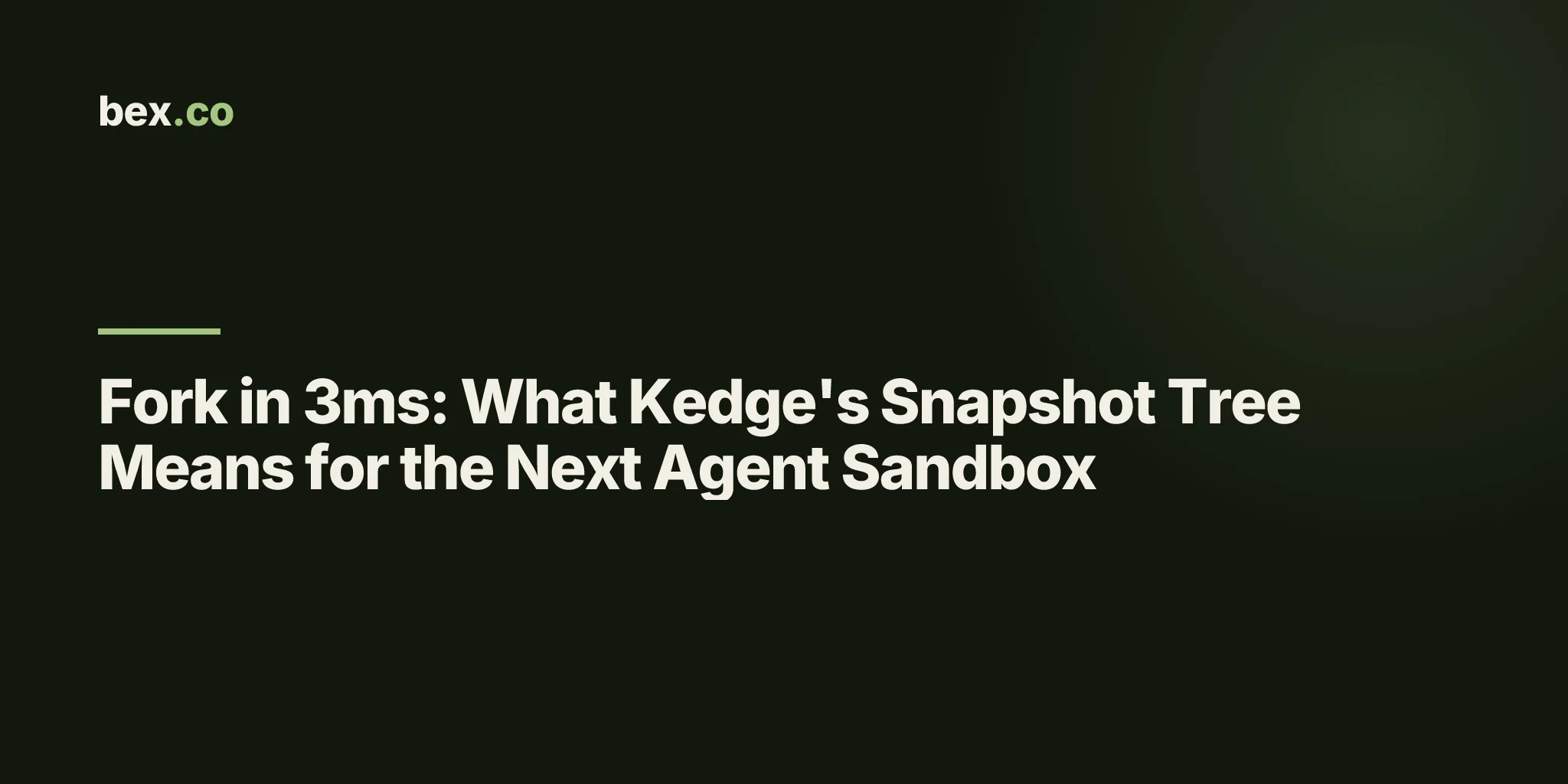 Fork in 3ms: What Kedge's Snapshot Tree Means for the Next Agent Sandbox