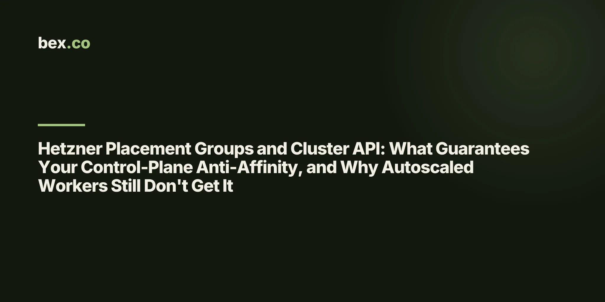 Hetzner Placement Groups and Cluster API: What Guarantees Your Control-Plane Anti-Affinity, and Why Autoscaled Workers Still Don't Get It