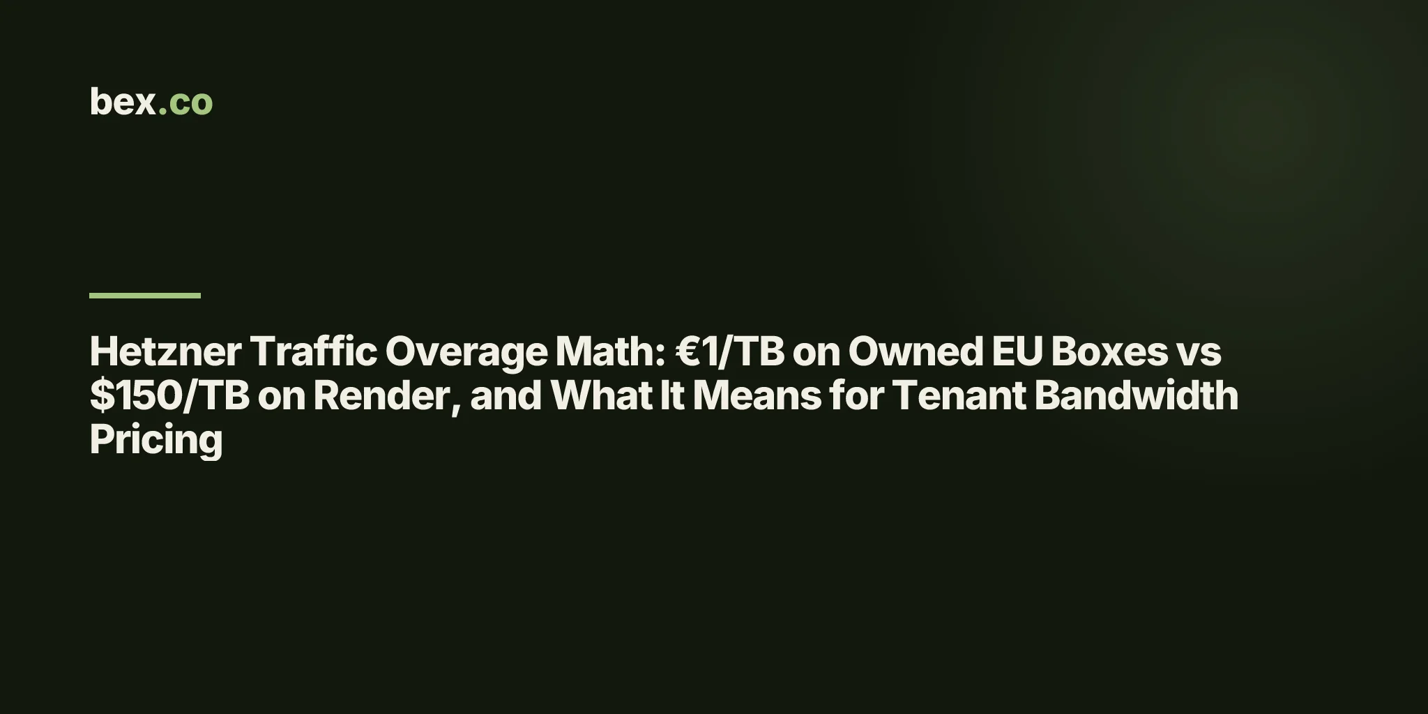 Hetzner Traffic Overage Math: €1/TB on Owned EU Boxes vs $150/TB on Render, and What It Means for Tenant Bandwidth Pricing