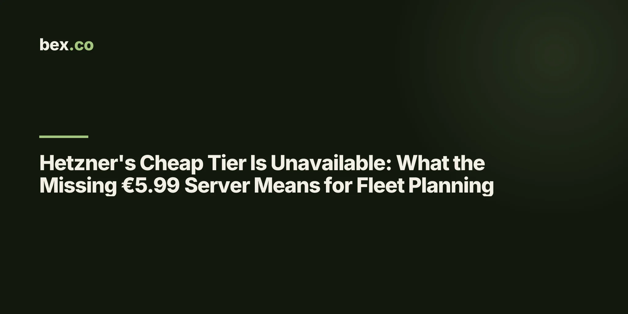 Hetzner's Cheap Tier Is Unavailable: What the Missing €5.99 Server Means for Fleet Planning