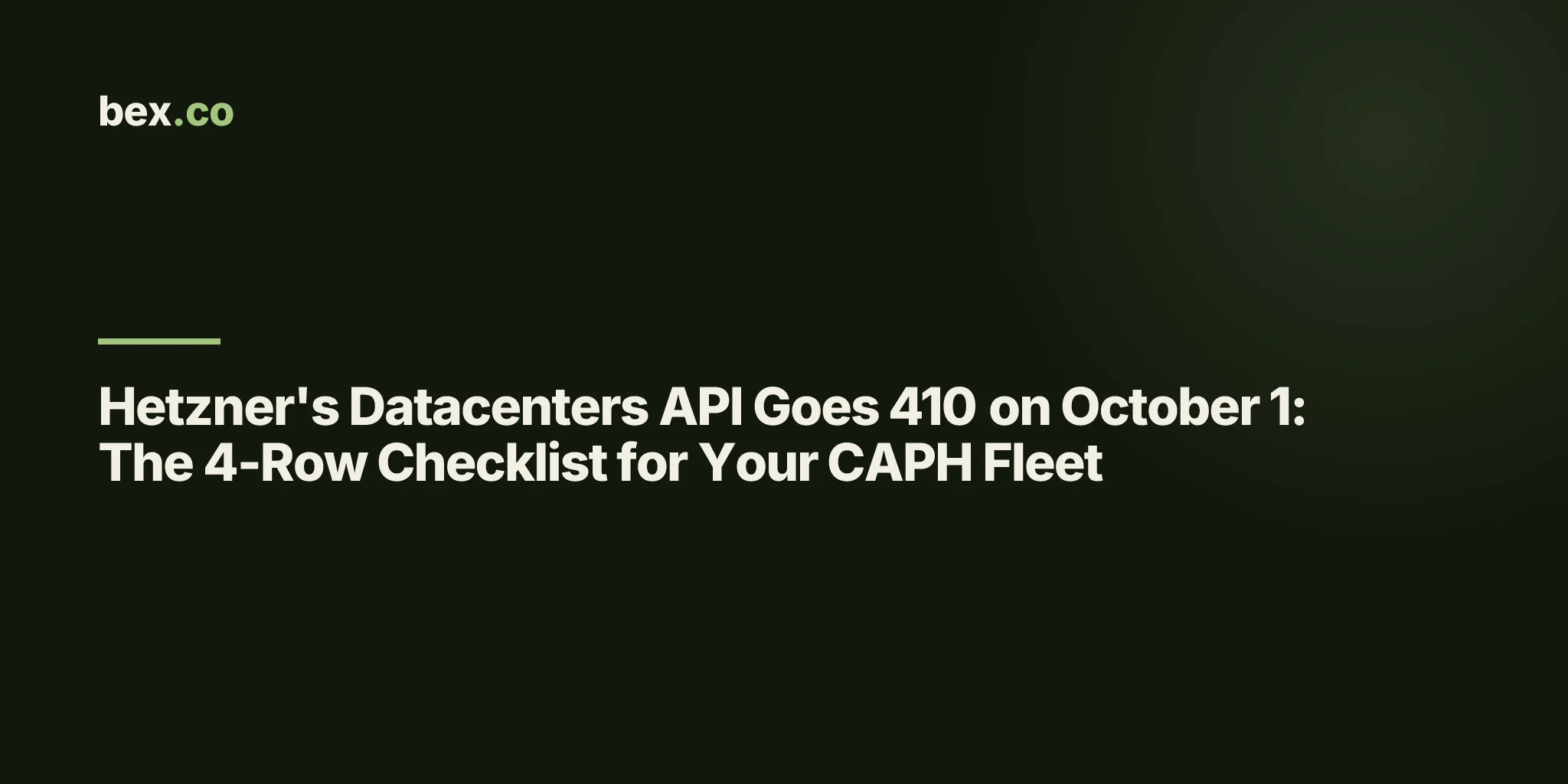 Hetzner's Datacenters API Goes 410 on October 1: The 4-Row Checklist for Your CAPH Fleet