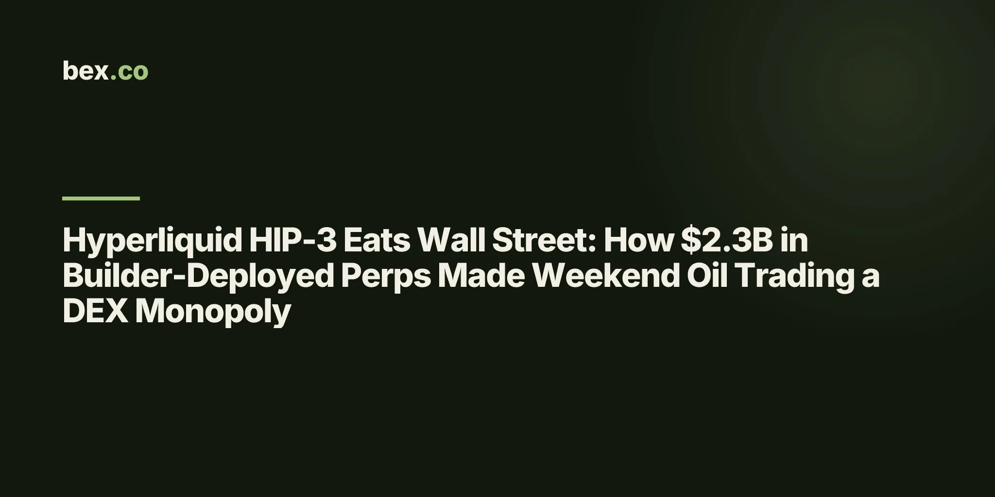 Hyperliquid HIP-3 Eats Wall Street: How $2.3B in Builder-Deployed Perps Made Weekend Oil Trading a DEX Monopoly