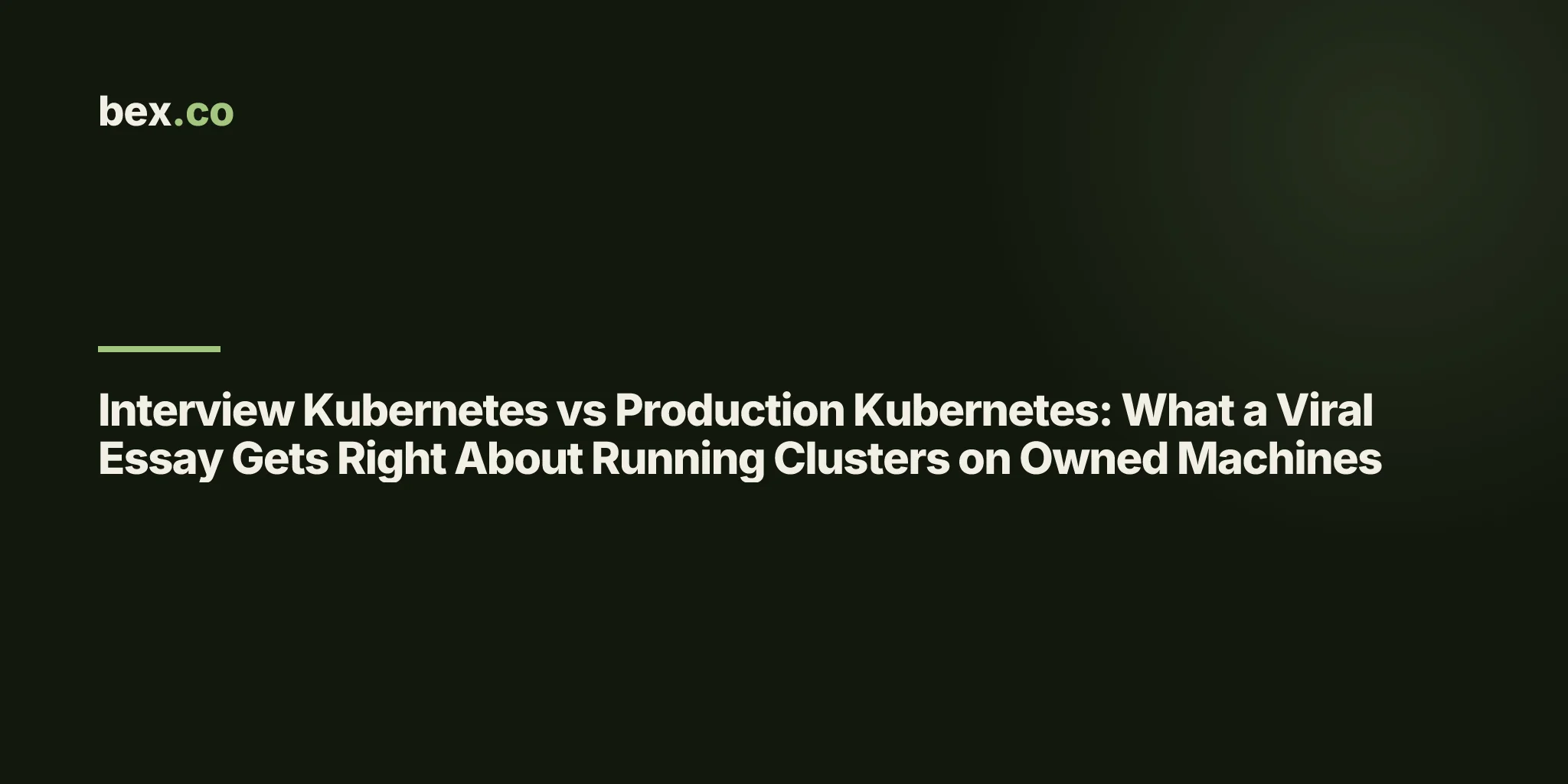 Interview Kubernetes vs Production Kubernetes: What a Viral Essay Gets Right About Running Clusters on Owned Machines