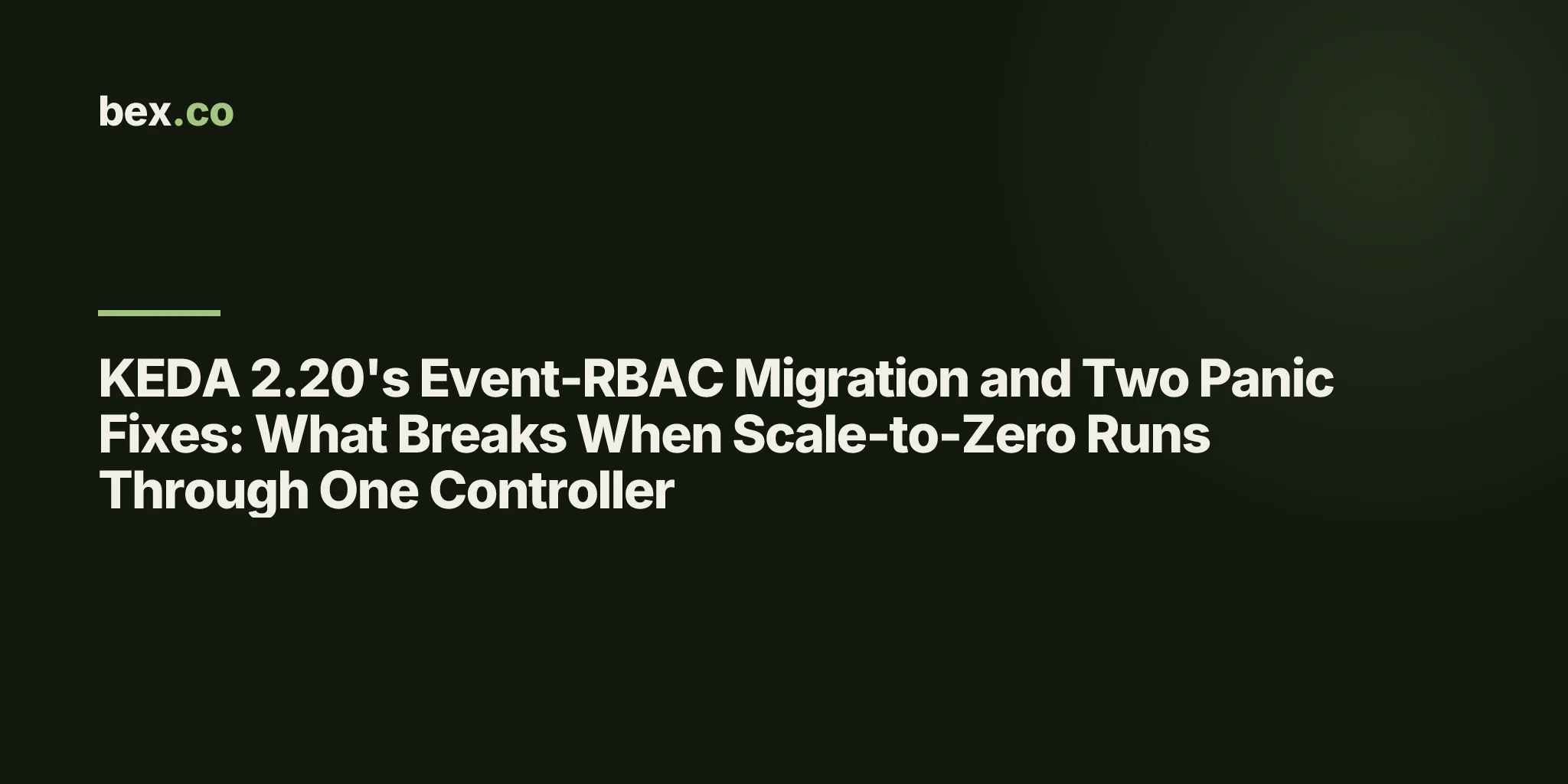KEDA 2.20's Event-RBAC Migration and Two Panic Fixes: What Breaks When Scale-to-Zero Runs Through One Controller