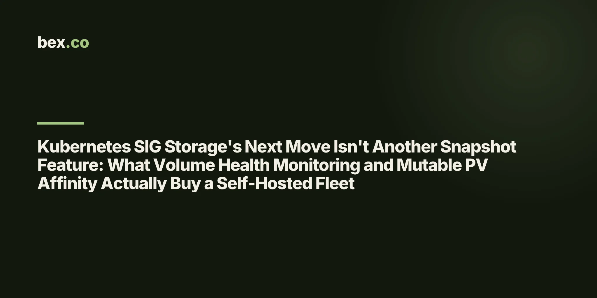 Kubernetes SIG Storage's Next Move Isn't Another Snapshot Feature: What Volume Health Monitoring and Mutable PV Affinity Actually Buy a Self-Hosted Fleet