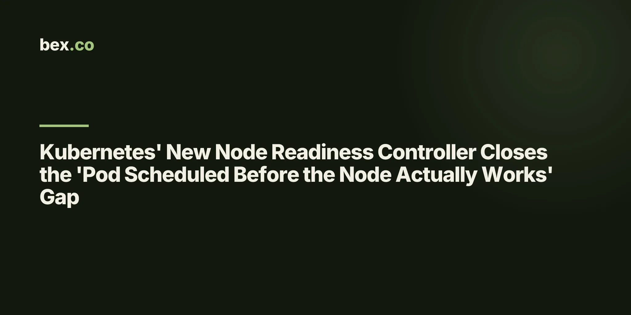 Kubernetes' New Node Readiness Controller Closes the 'Pod Scheduled Before the Node Actually Works' Gap