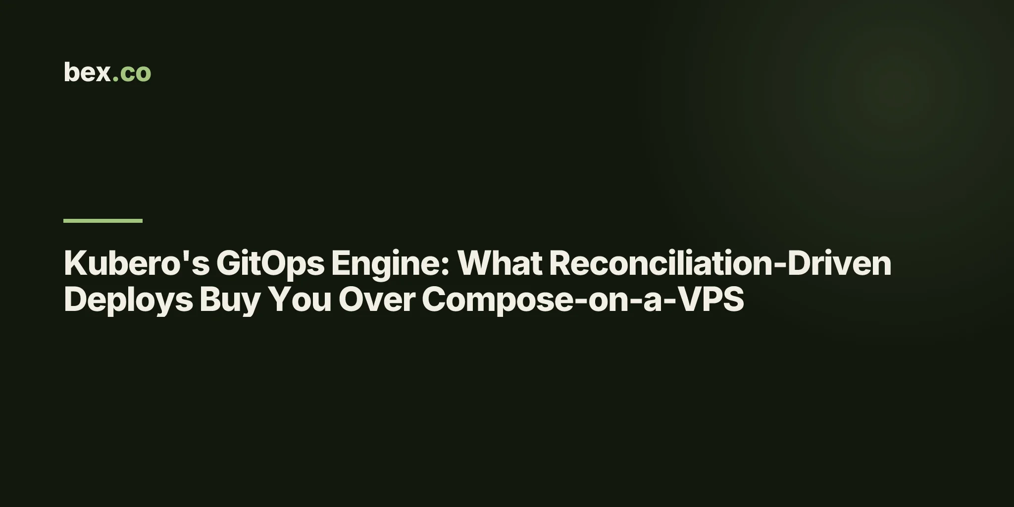 Kubero's GitOps Engine: What Reconciliation-Driven Deploys Buy You Over Compose-on-a-VPS