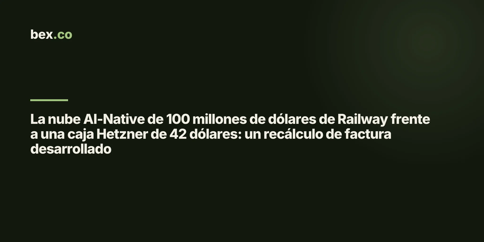 La nube AI-Native de 100 millones de dólares de Railway frente a una caja Hetzner de 42 dólares: un recálculo de factura desarrollado