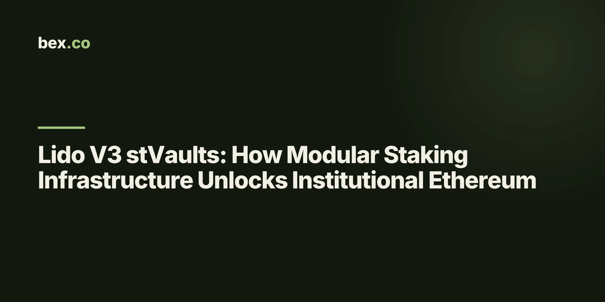 Lido V3 stVaults: How Modular Staking Infrastructure Unlocks Institutional Ethereum