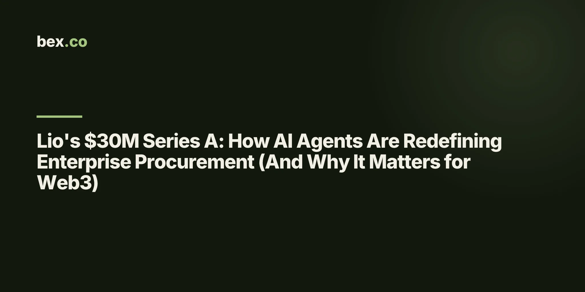 Lio's $30M Series A: How AI Agents Are Redefining Enterprise Procurement (And Why It Matters for Web3)
