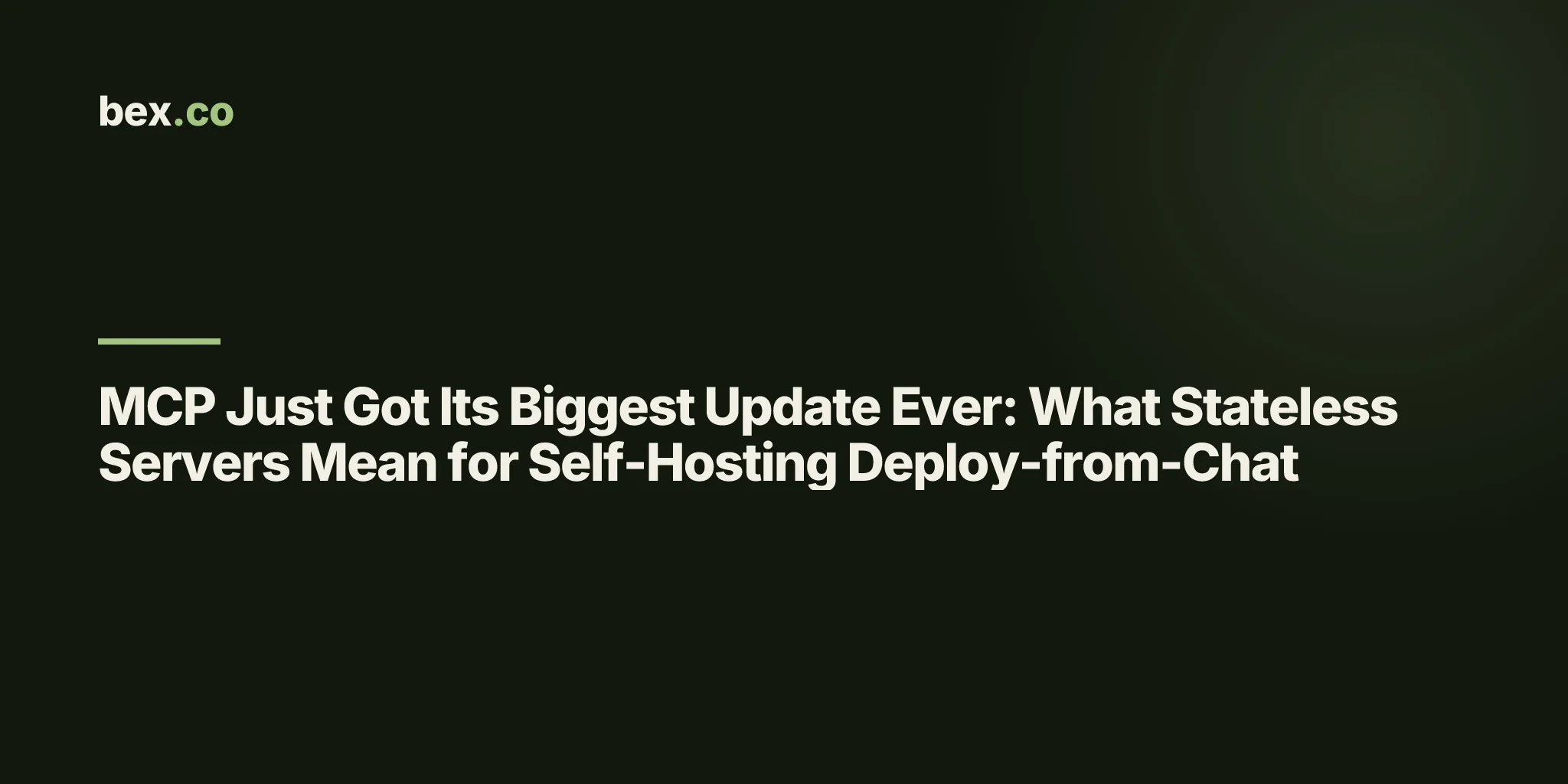 MCP Just Got Its Biggest Update Ever: What Stateless Servers Mean for Self-Hosting Deploy-from-Chat