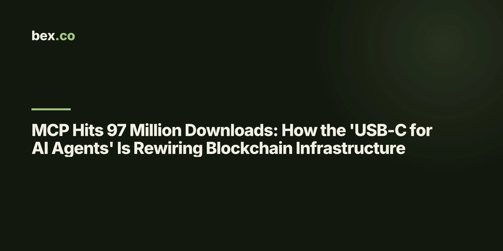 MCP Hits 97 Million Downloads: How the 'USB-C for AI Agents' Is Rewiring Blockchain Infrastructure