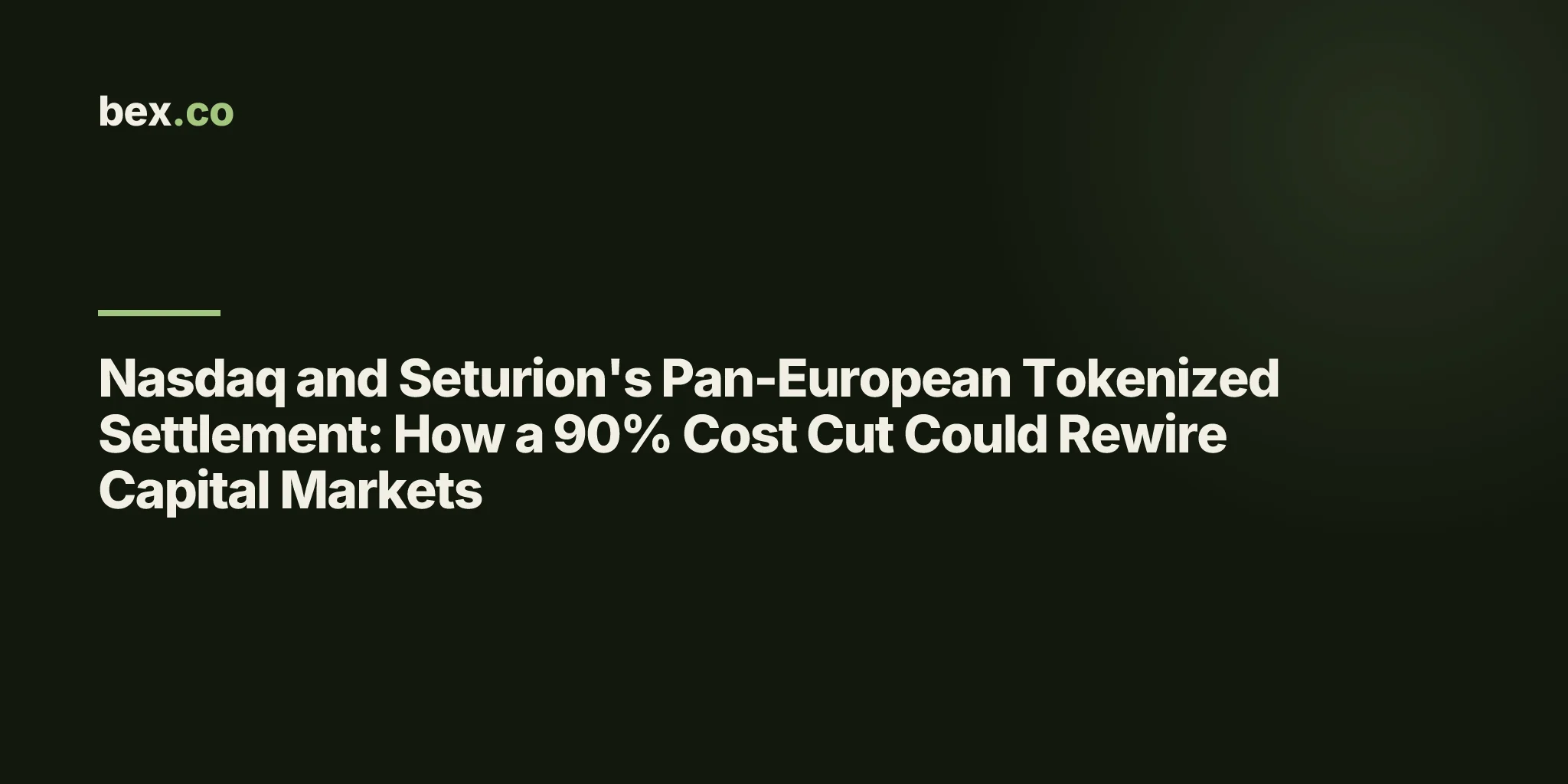 Nasdaq and Seturion's Pan-European Tokenized Settlement: How a 90% Cost Cut Could Rewire Capital Markets