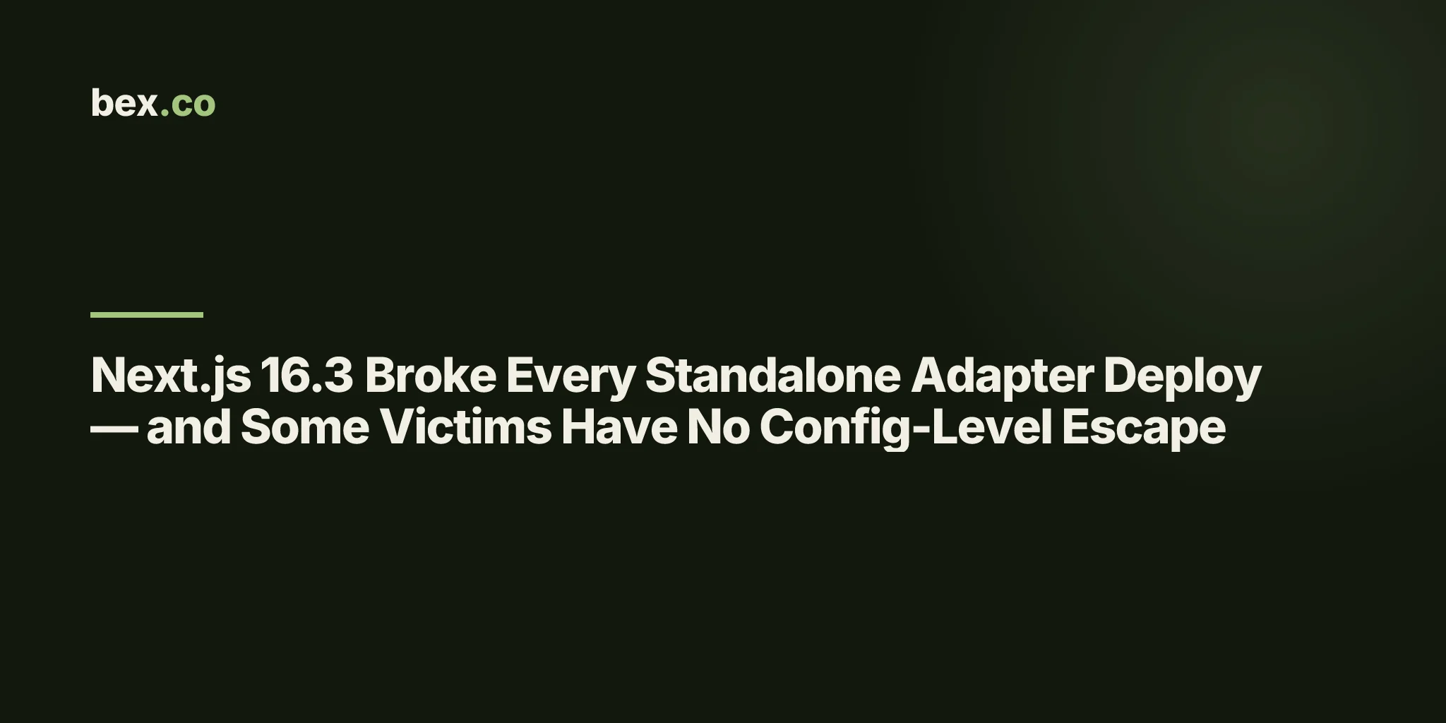 Next.js 16.3 Broke Every Standalone Adapter Deploy — and Some Victims Have No Config-Level Escape