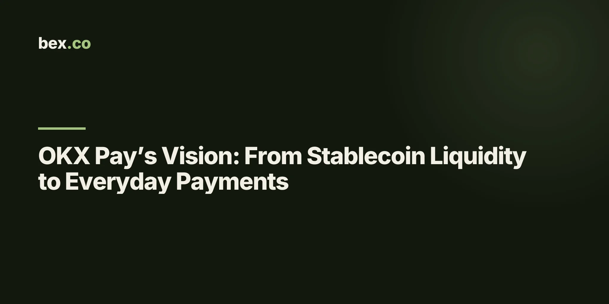 OKX Pay’s Vision: From Stablecoin Liquidity to Everyday Payments