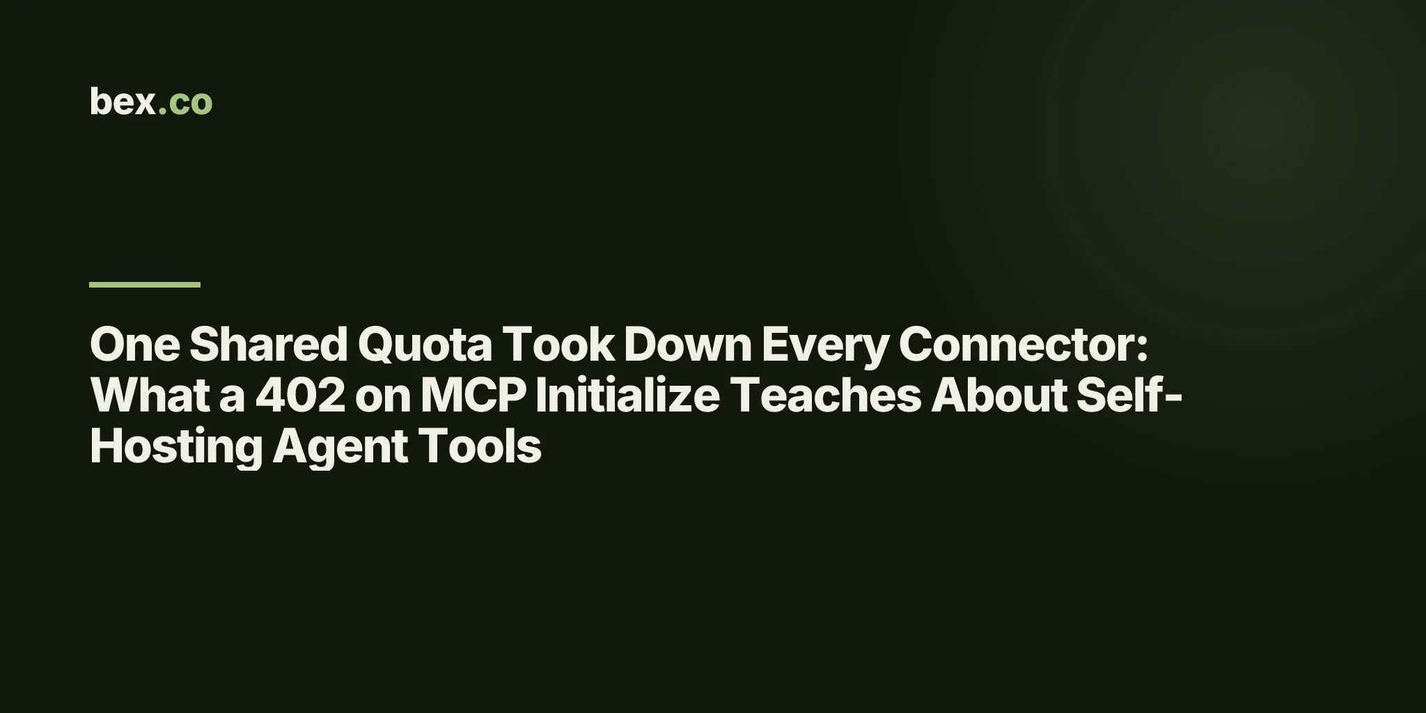 One Shared Quota Took Down Every Connector: What a 402 on MCP Initialize Teaches About Self-Hosting Agent Tools