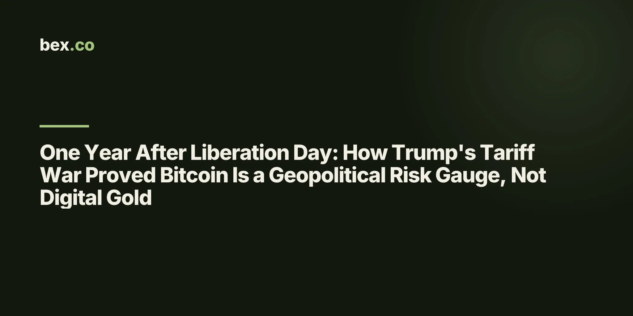 One Year After Liberation Day: How Trump's Tariff War Proved Bitcoin Is a Geopolitical Risk Gauge, Not Digital Gold