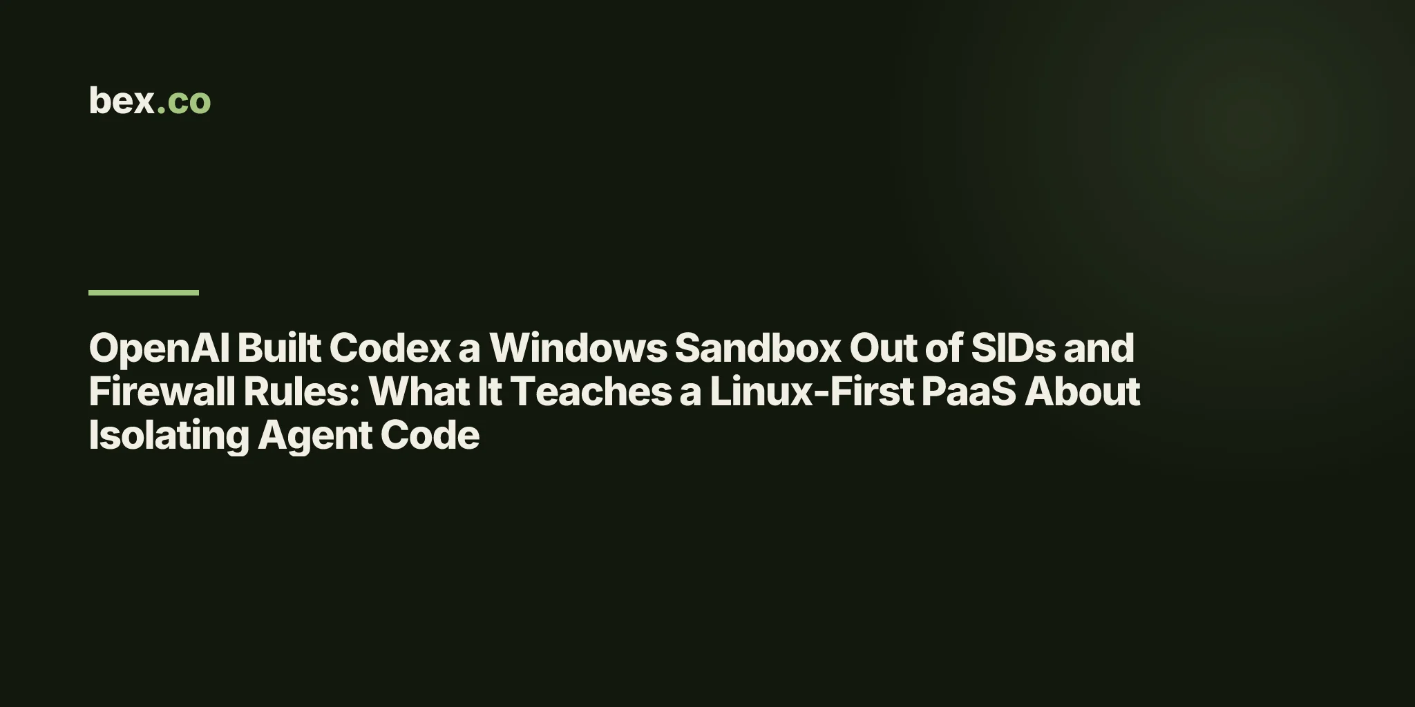 OpenAI Built Codex a Windows Sandbox Out of SIDs and Firewall Rules: What It Teaches a Linux-First PaaS About Isolating Agent Code